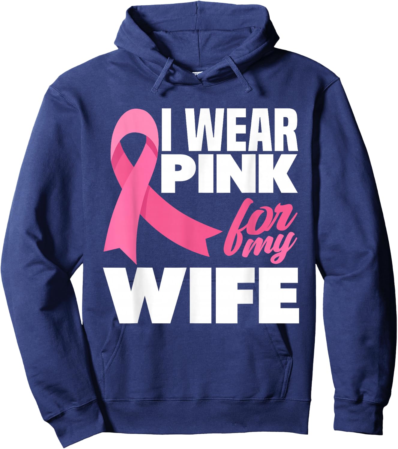 I Wear Pink For My Wife Breast Cancer Awareness Hoodie - Hoodie | Navy