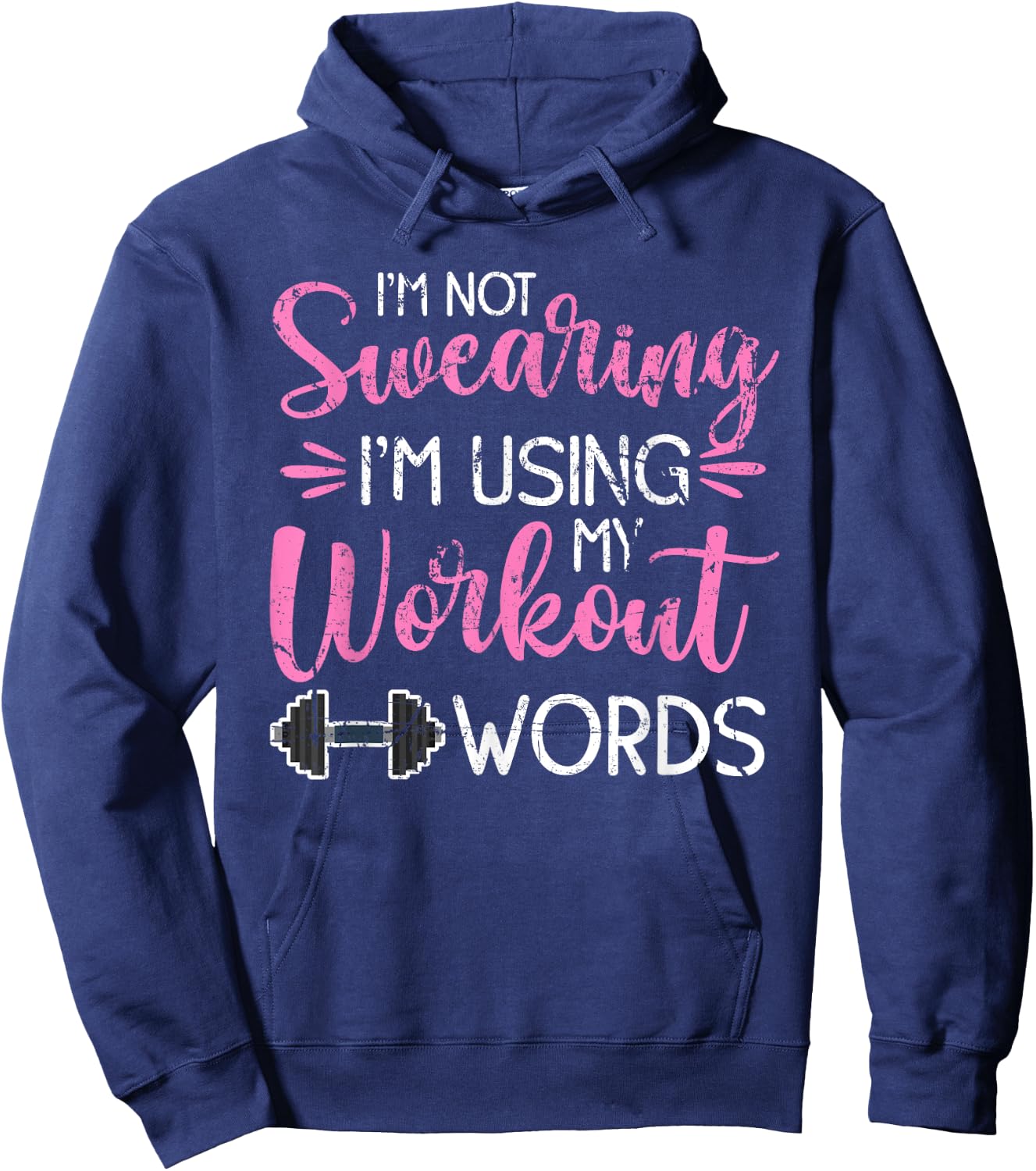I'm Not Swearing I'm Using My Workout Words Fitness Gym Fun Hoodie - Hoodie | Navy