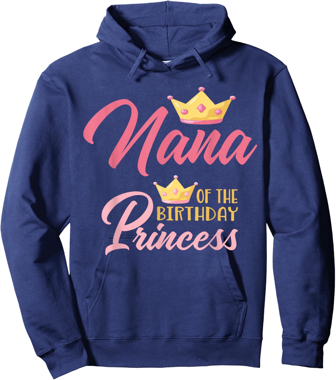 Nana of The Birthday Princess Themed Family Girl Birthday Hoodie - Hoodie | Navy