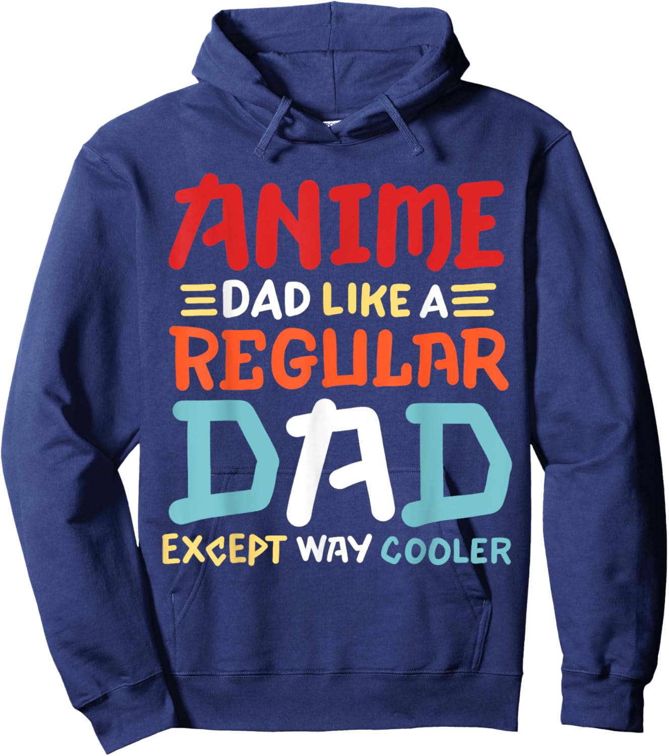 Funny Anime Dad Like Regular Dad Except Way Cooler Otaku Men Hoodie - Hoodie | Navy