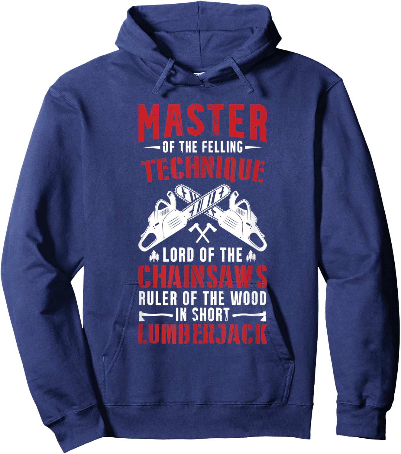 Logger & Lumberjack Chainsaw Master Of Tree Felling Hoodie - Hoodie | Navy