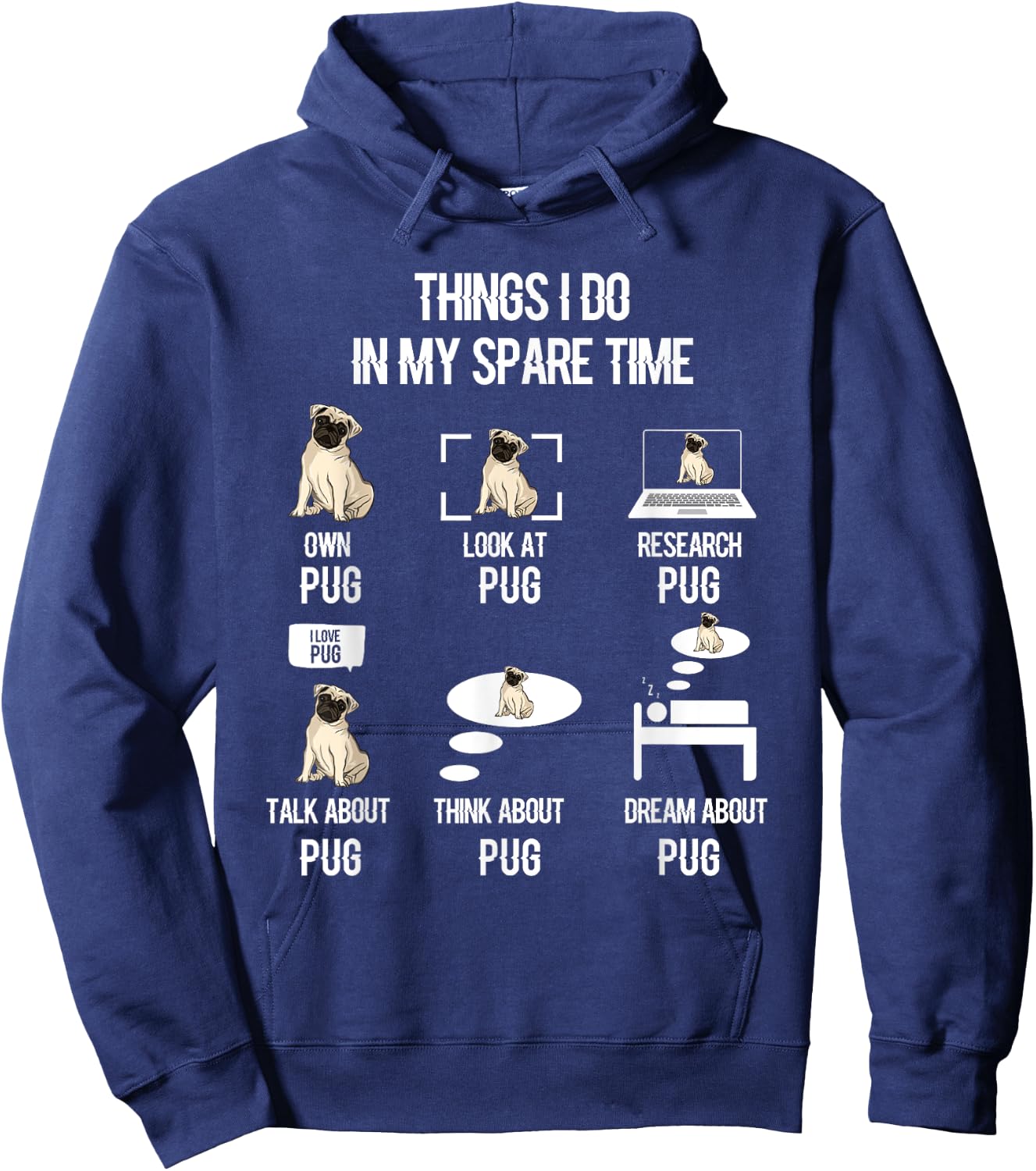 Funny Things I Do In My Spare Time Pug Owner Lover Hoodie - Hoodie | Navy