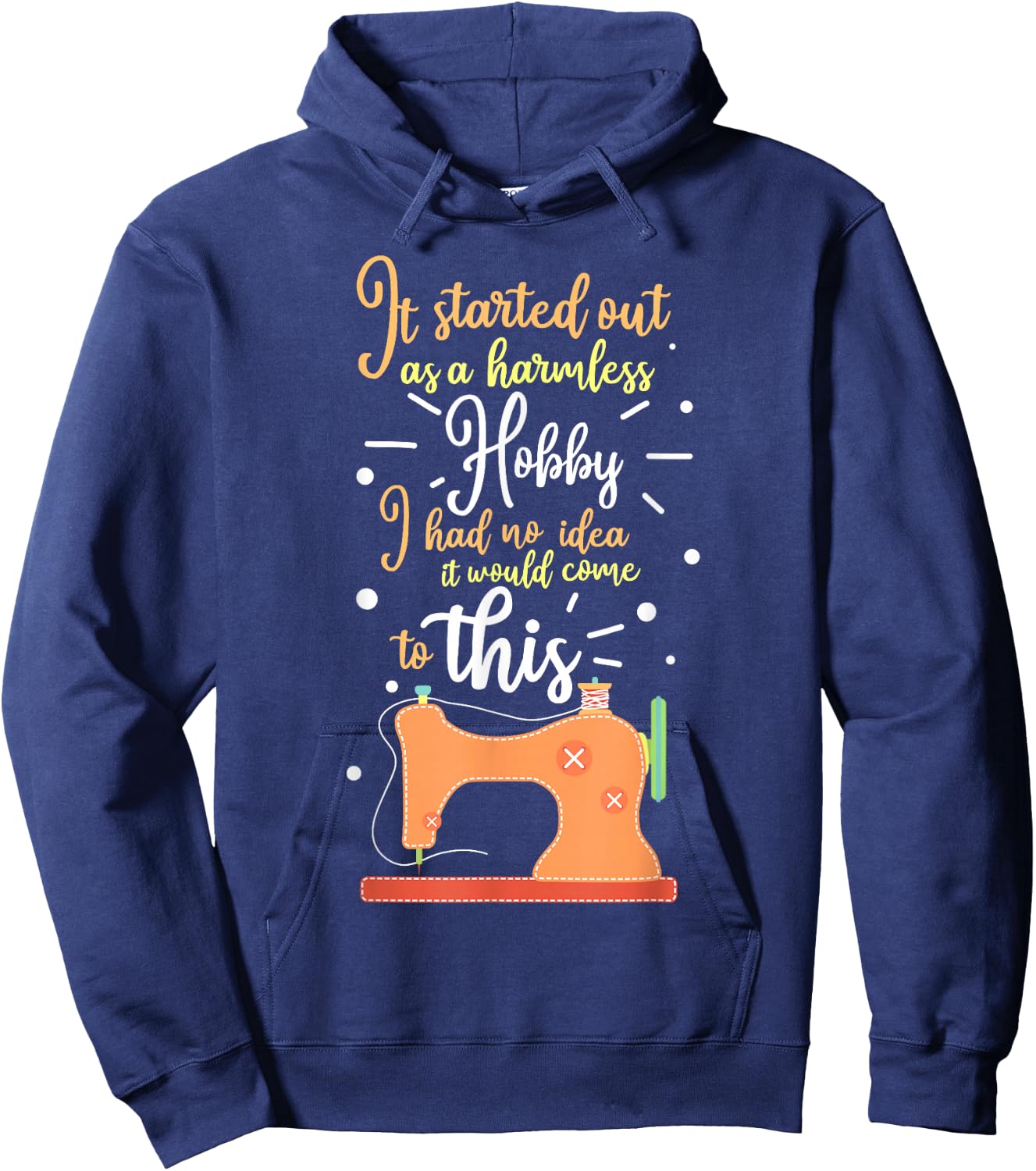 It Started Out As A Harmless Hobby Quilting Gift Hoodie - Hoodie | Navy