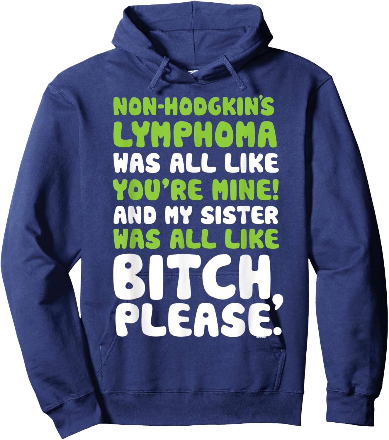 Non-Hodgkins Lymphoma My Sister Support Quote Funny Hoodie - Hoodie | Navy