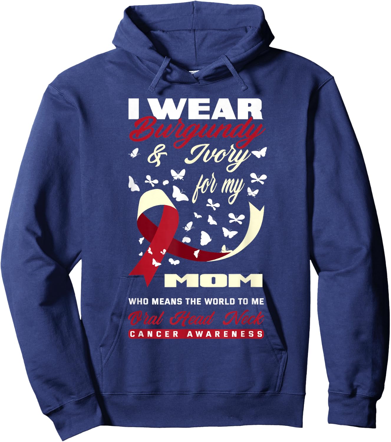 I Wear Burgundy & Ivory For My Mom Oral Head Neck Cancer Hoodie - Hoodie | Navy