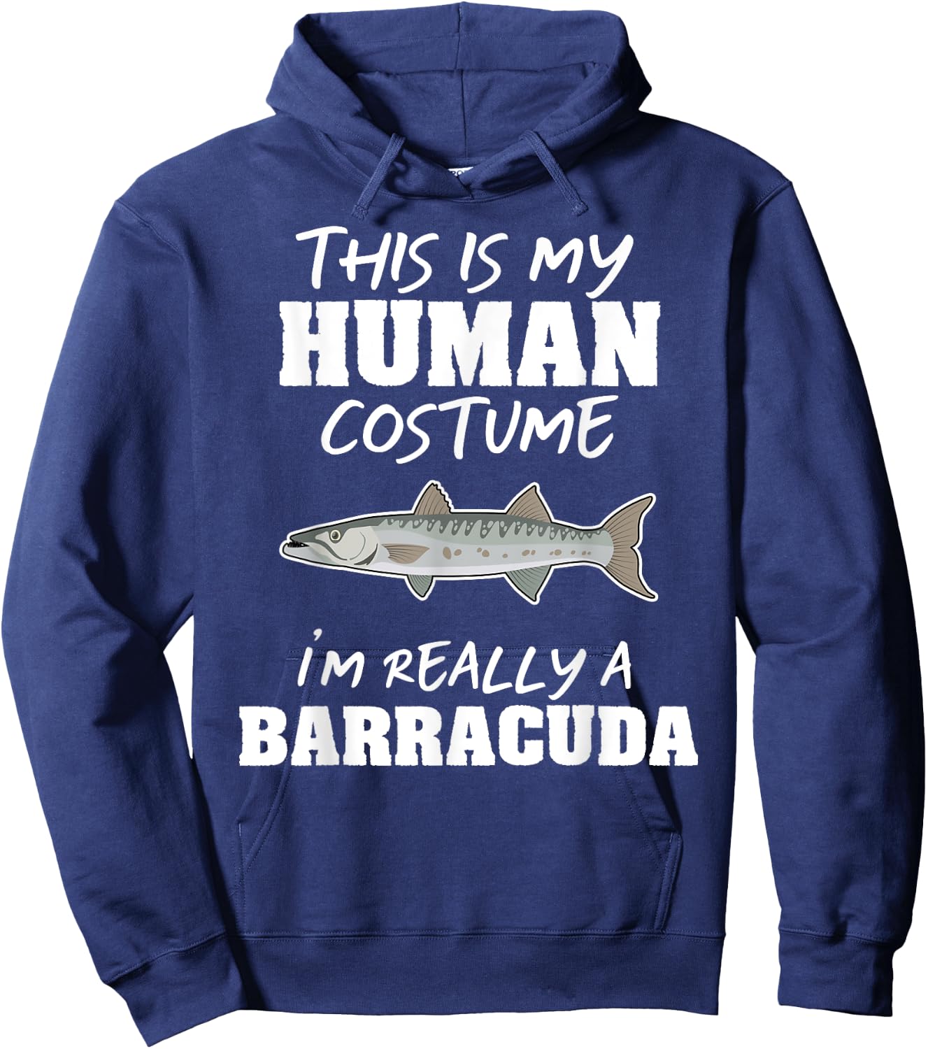 This Is My Human Costume I'm Really A Barracuda Funny Hoodie - Hoodie | Navy