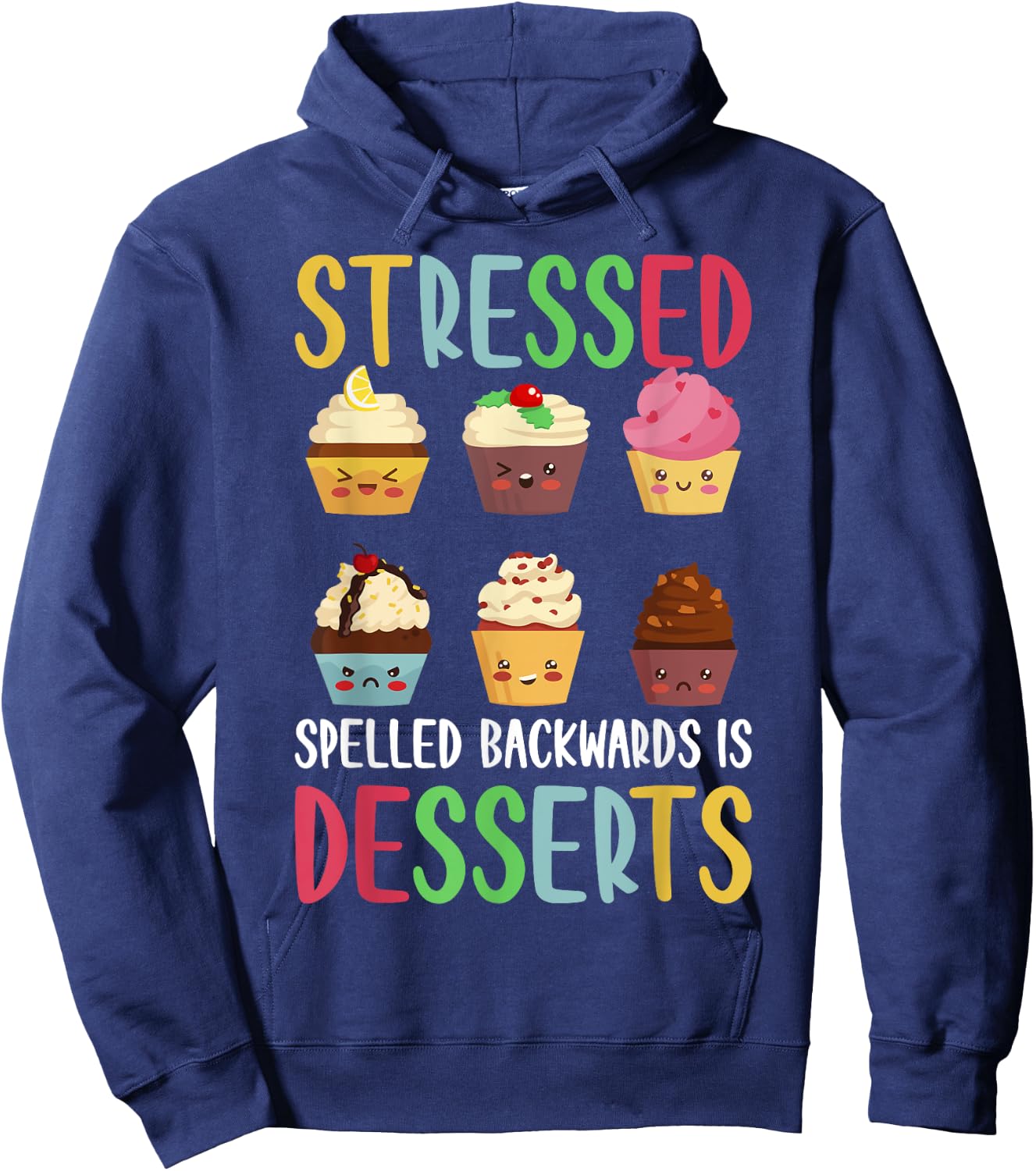 Stressed Spelled Backwards Is Desserts Hoodie - Hoodie | Navy