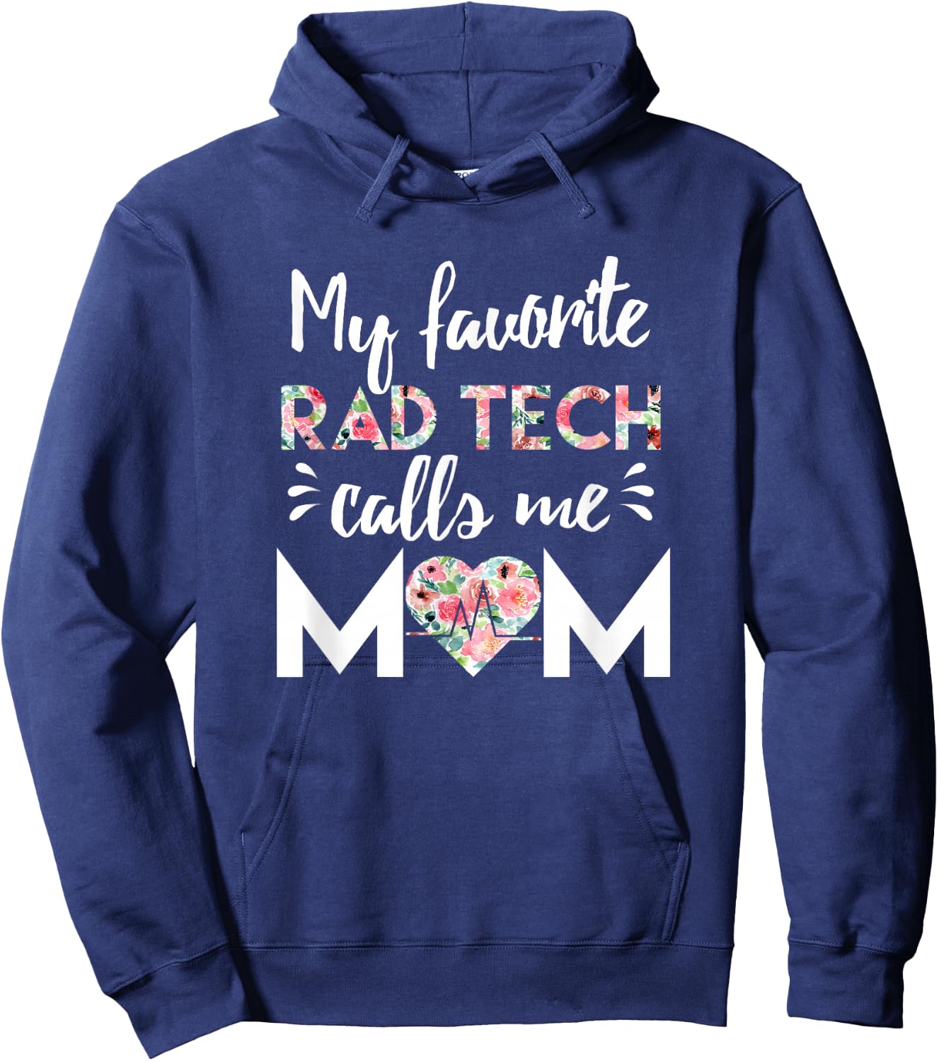 My Favorite Rad Tech Calls Me Mom Hoodie - Hoodie | Navy