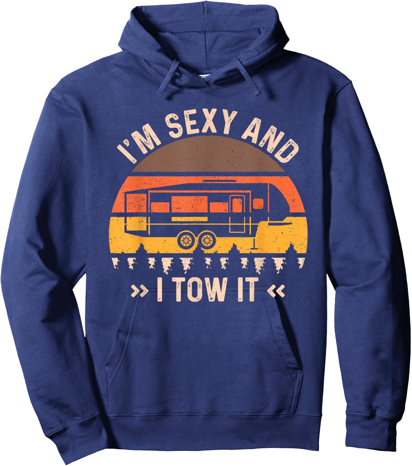 I'm Sexy And I Tow It Hoodie - Hoodie | Navy