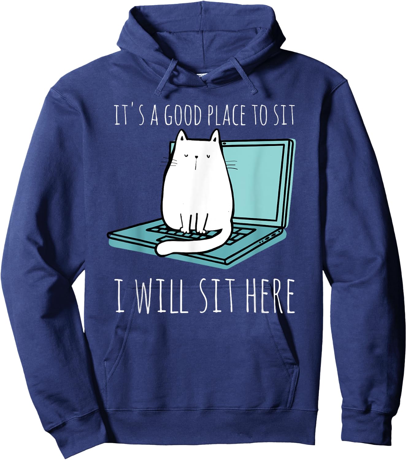 It's A Good Place To Sit I Will Sit Here Funny Cat Gift Hoodie - Hoodie | Navy