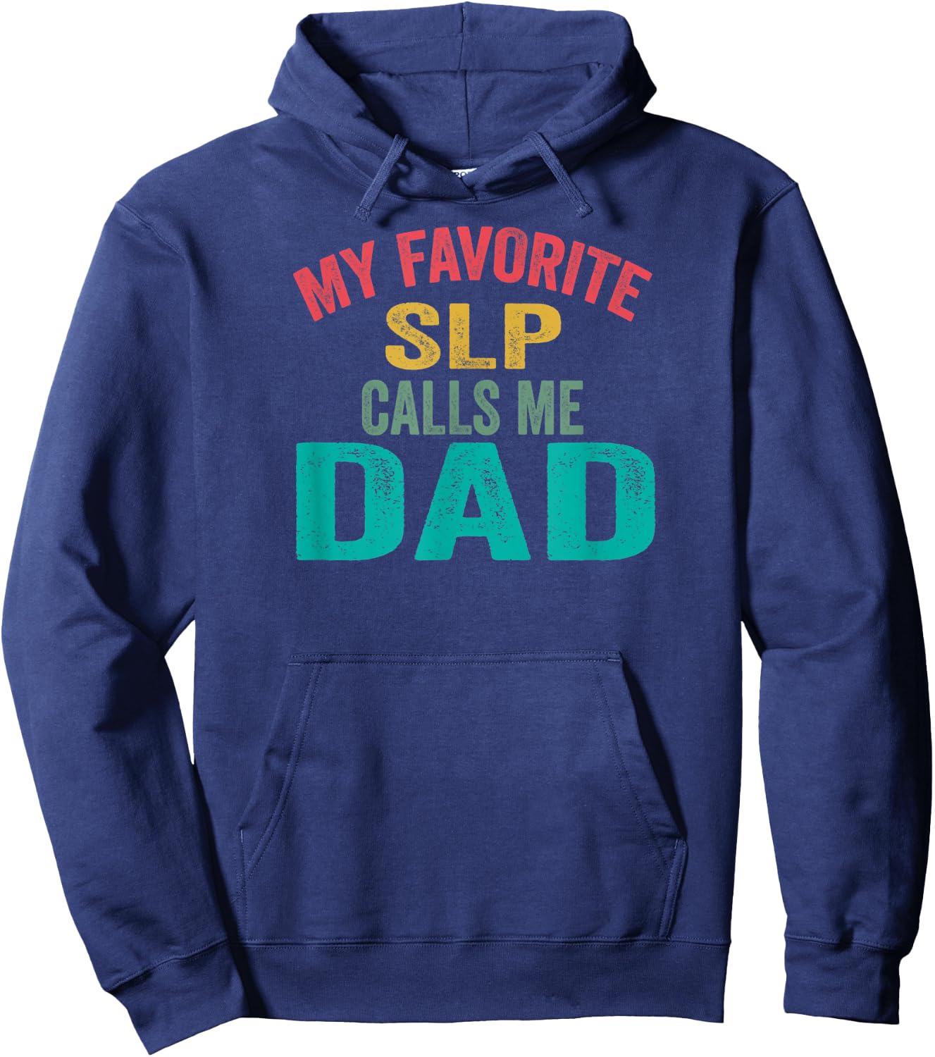 My favorite SLP calls me Dad - Father's day Hoodie - Hoodie | Navy