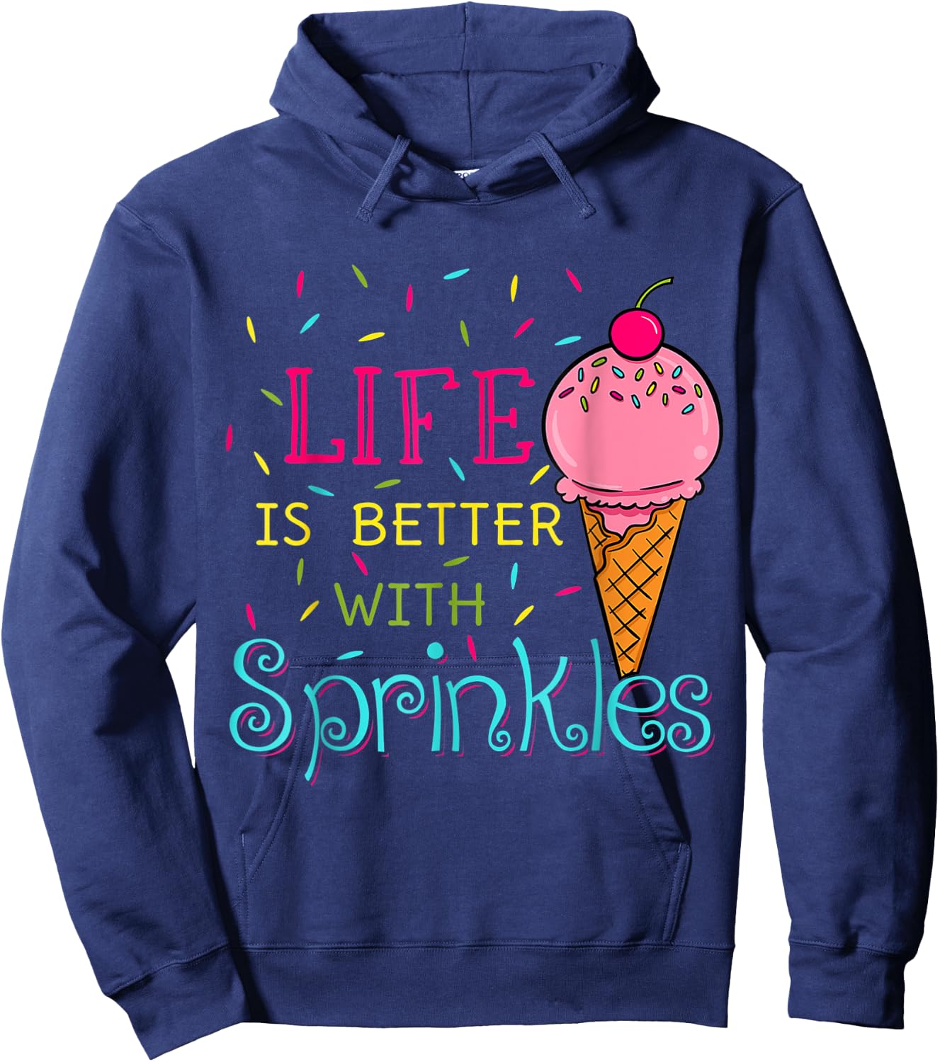 Sweet Ice Cream Lover Life Is Better With Sprinkles Women Girls Kids Hoodie - Hoodie | Navy
