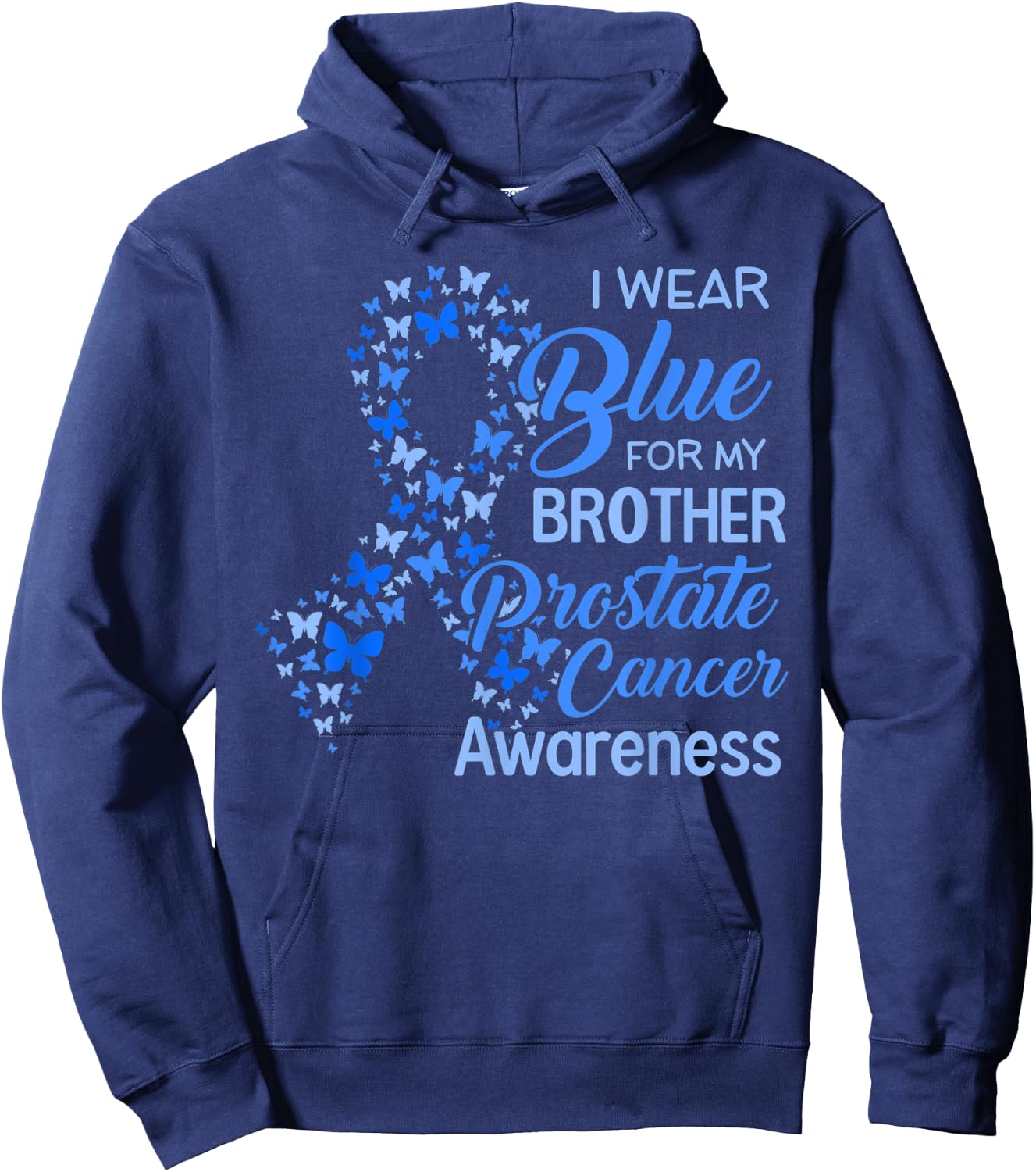 I wear Blue for my Brother Prostate Cancer Awareness Hoodie - Hoodie | Navy