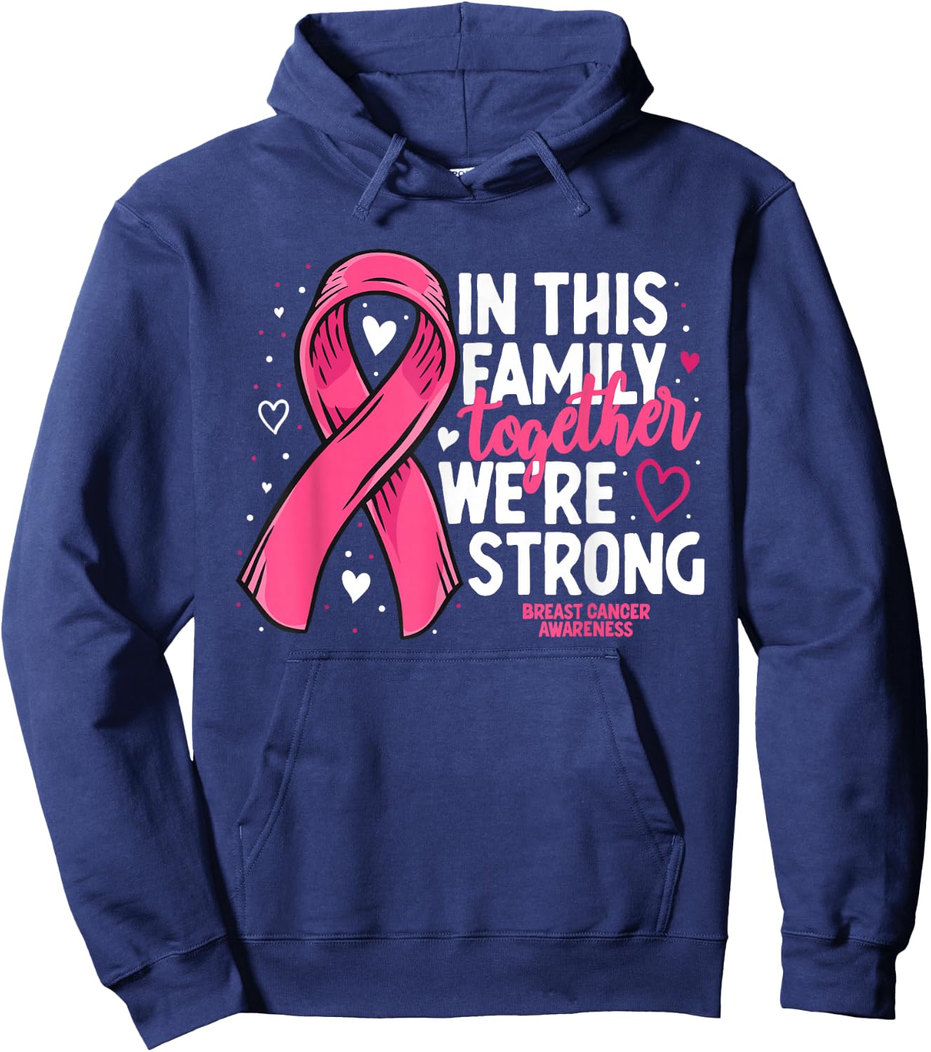 Breast Cancer Awareness Strong Family Support Breast Cancer Hoodie - Hoodie | Navy