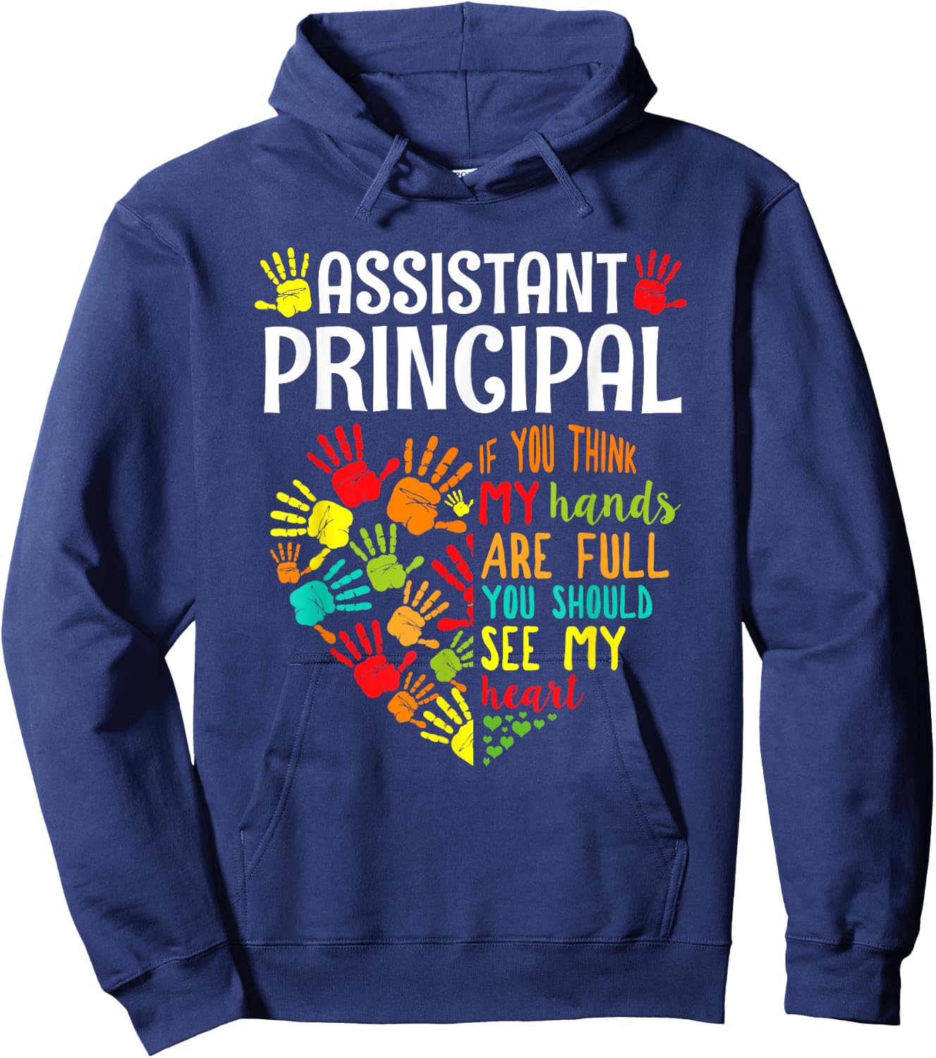 Assistant Principal My Hand Are Full You Should See My Heart Hoodie - Hoodie | Navy