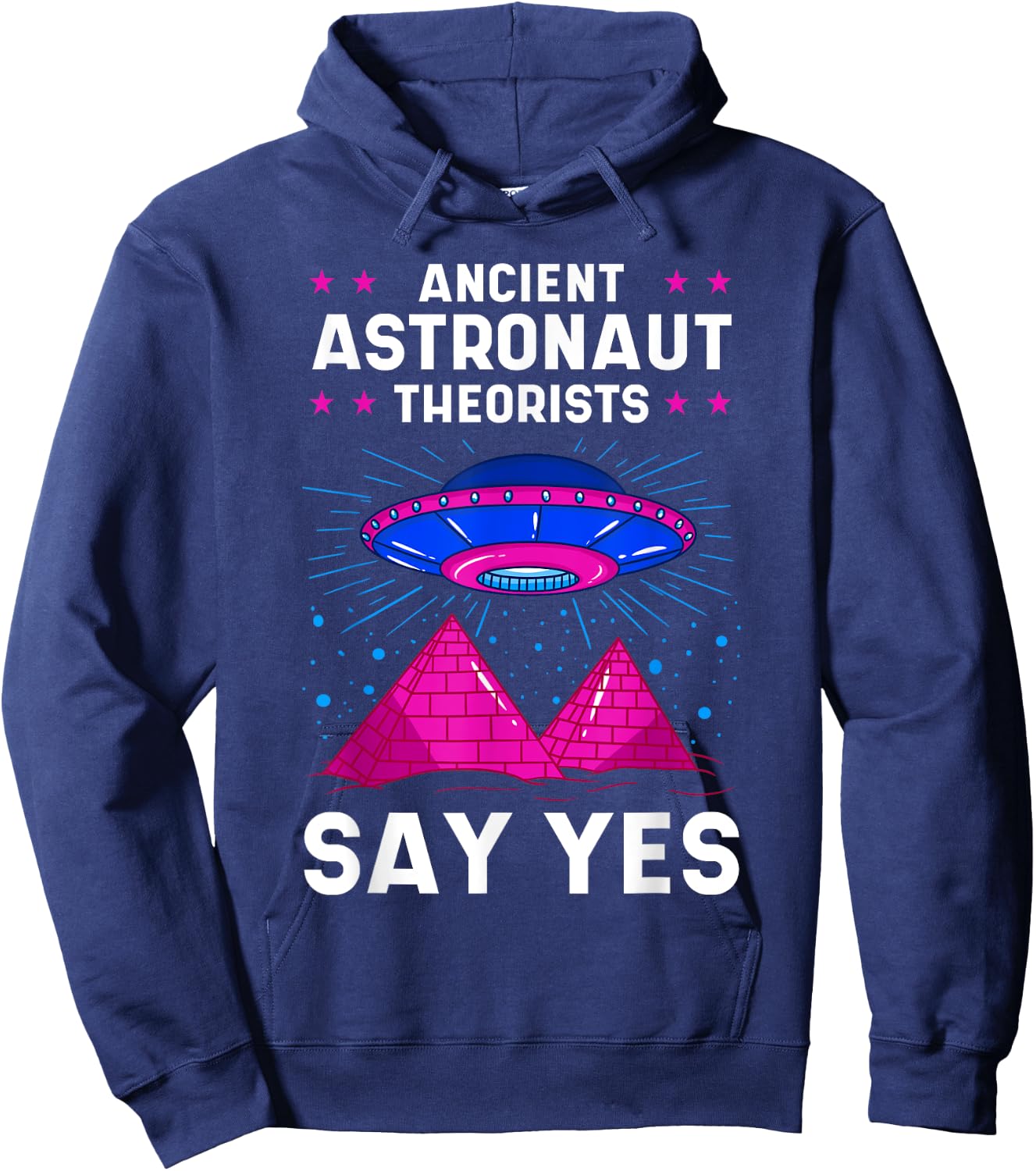 Ancient Astronaut Theorist Say Yes Alien Egyptian Pyramid Hoodie - Hoodie | Navy