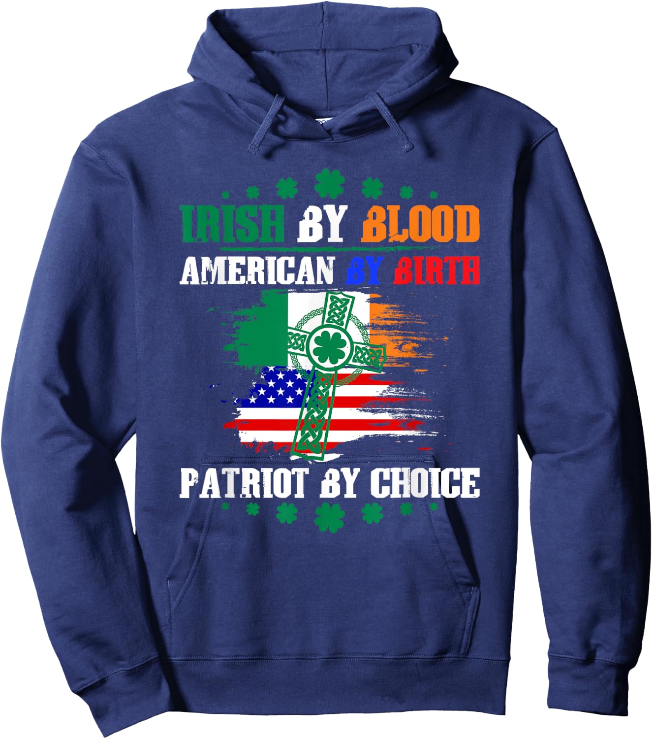 Irish By Blood American By Birth Patriot By Choice Hoodie - Hoodie | Navy