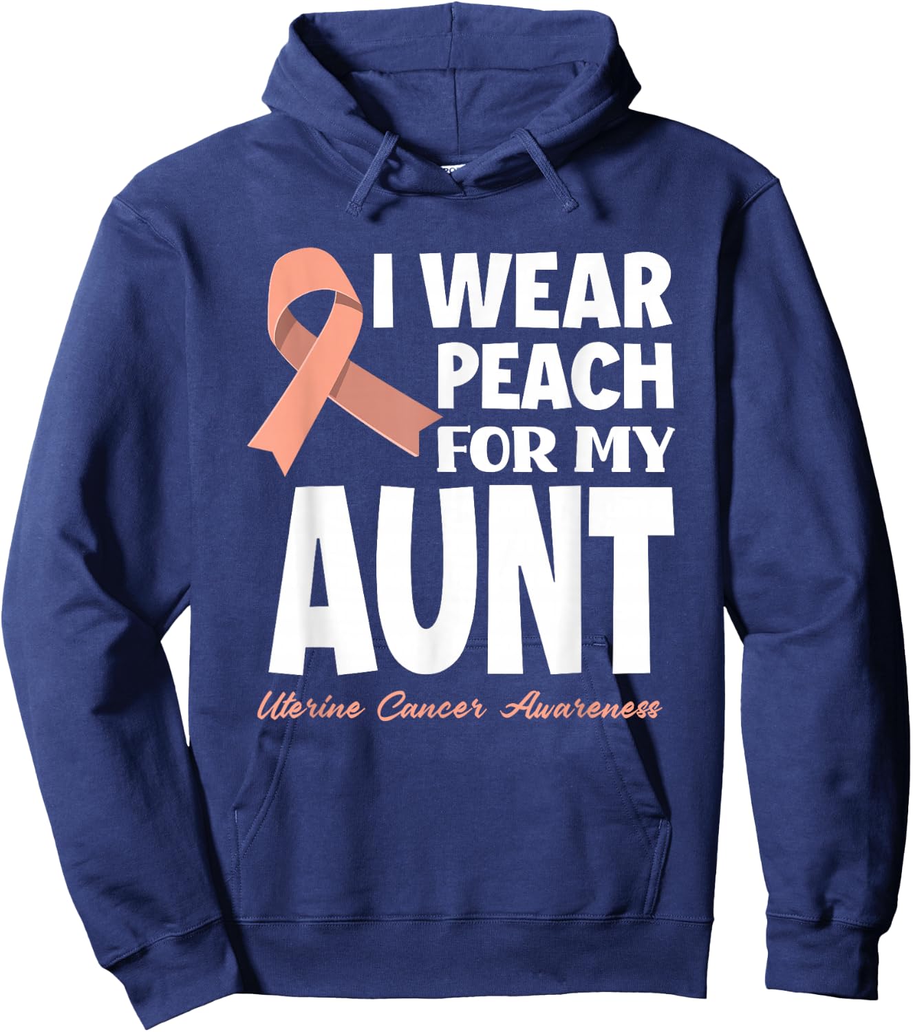 I Wear Peach For My Aunt Mother Uterine Cancer Awareness Hoodie - Hoodie | Navy