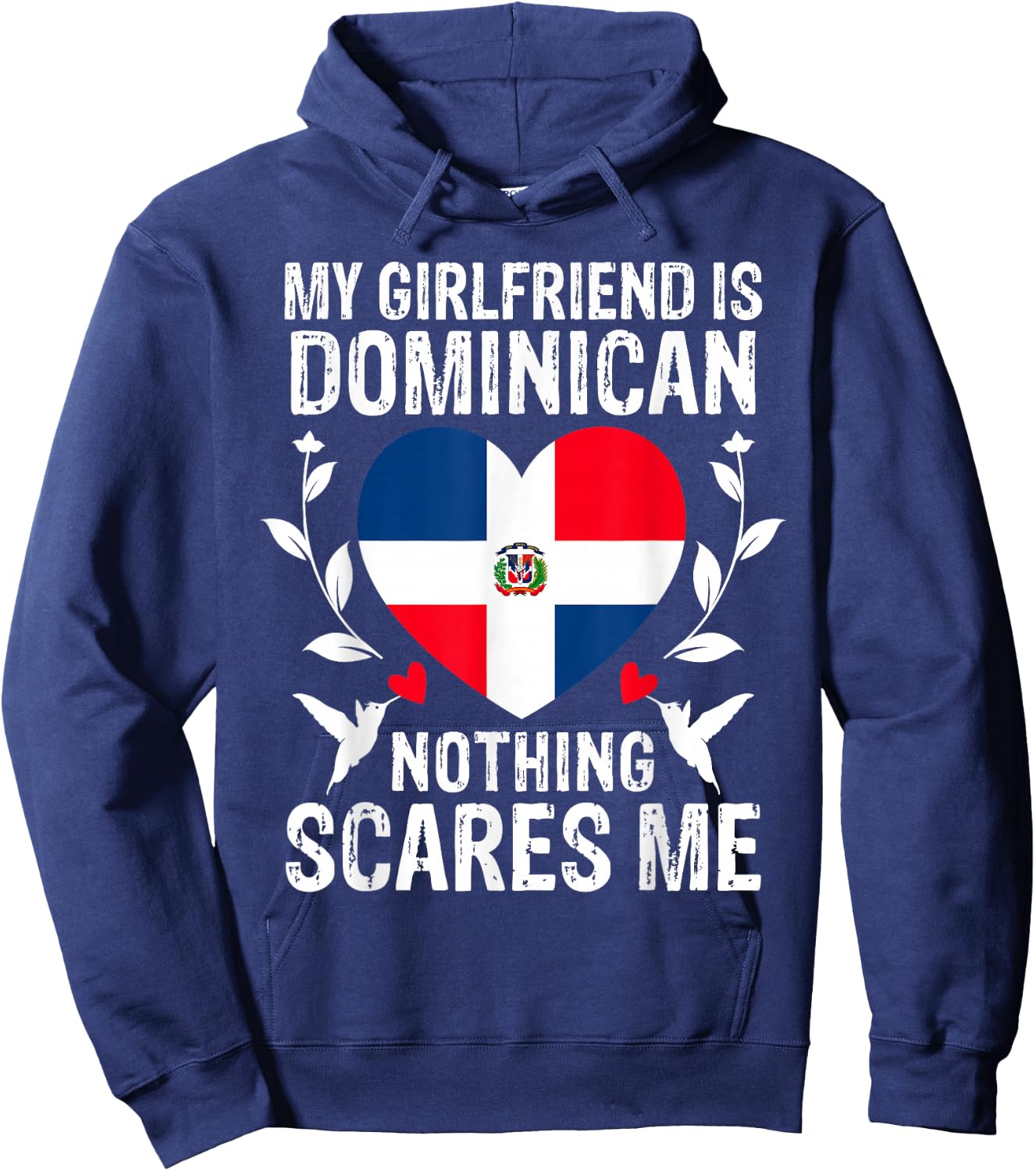 My Girlfriend Is Dominican Nothing Scares Me Dominican Flag Hoodie - Hoodie | Navy