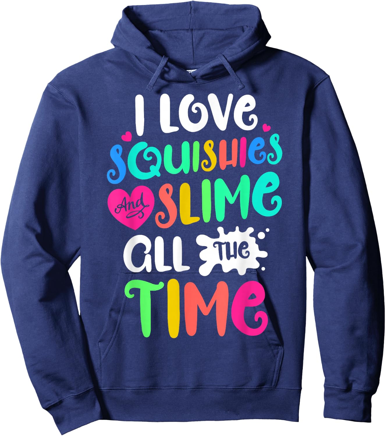 I Love Squishies and Slime Funny DIY Lovers Kids Girls Boys Hoodie - Hoodie | Navy