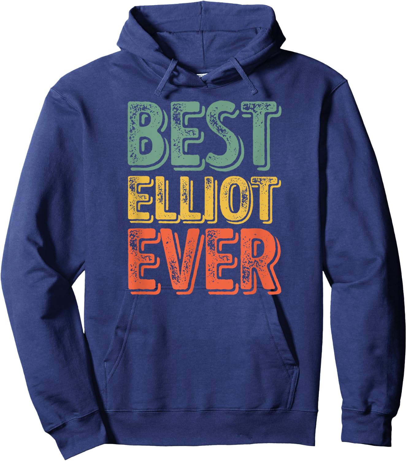 Best Elliot Ever Shirt Funny Personalized First Name Elliot Hoodie - Hoodie | Navy