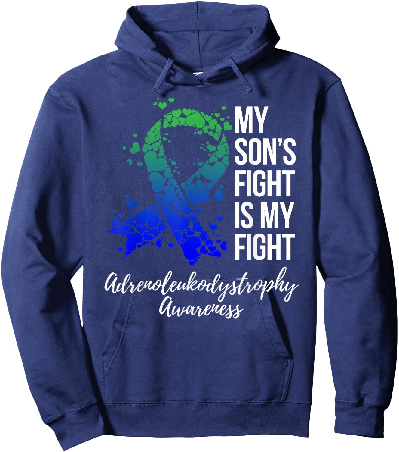 My Son’s Fight Is My Fight Adrenoleukodystrophy Awareness Hoodie - Hoodie | Navy