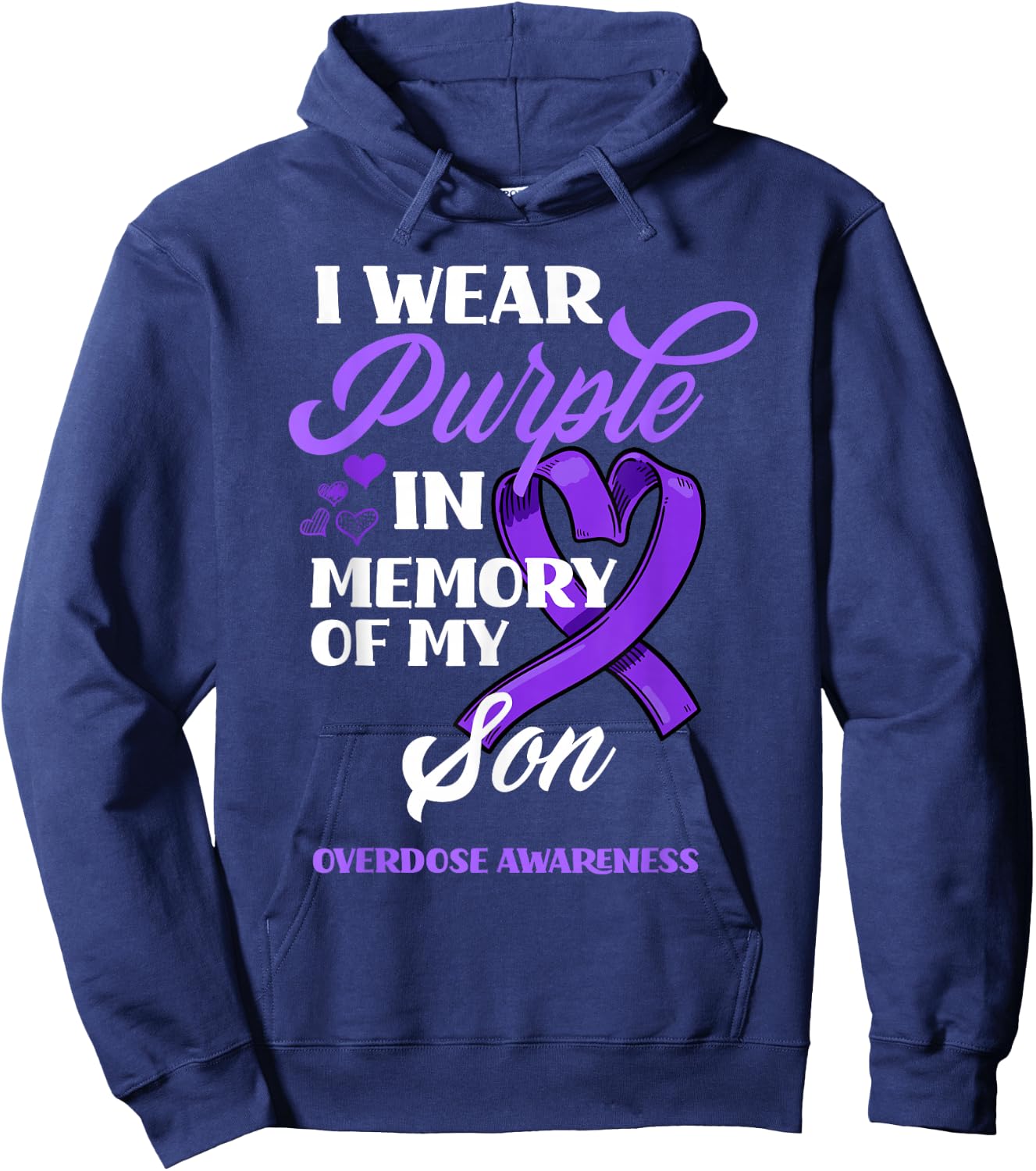 I Wear Purple In Memory Of My Son Overdose Awareness Hoodie - Hoodie | Navy