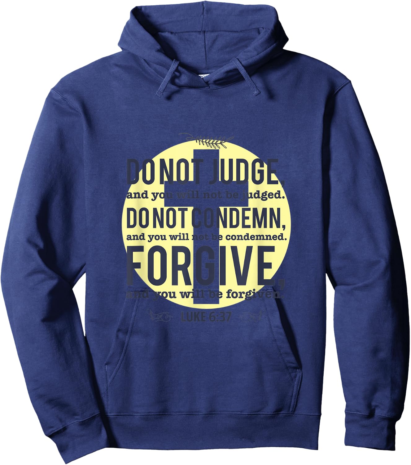 Do Not Judge Spiritual Religious Christian Luke 6:37 Hoodie - Hoodie | Navy