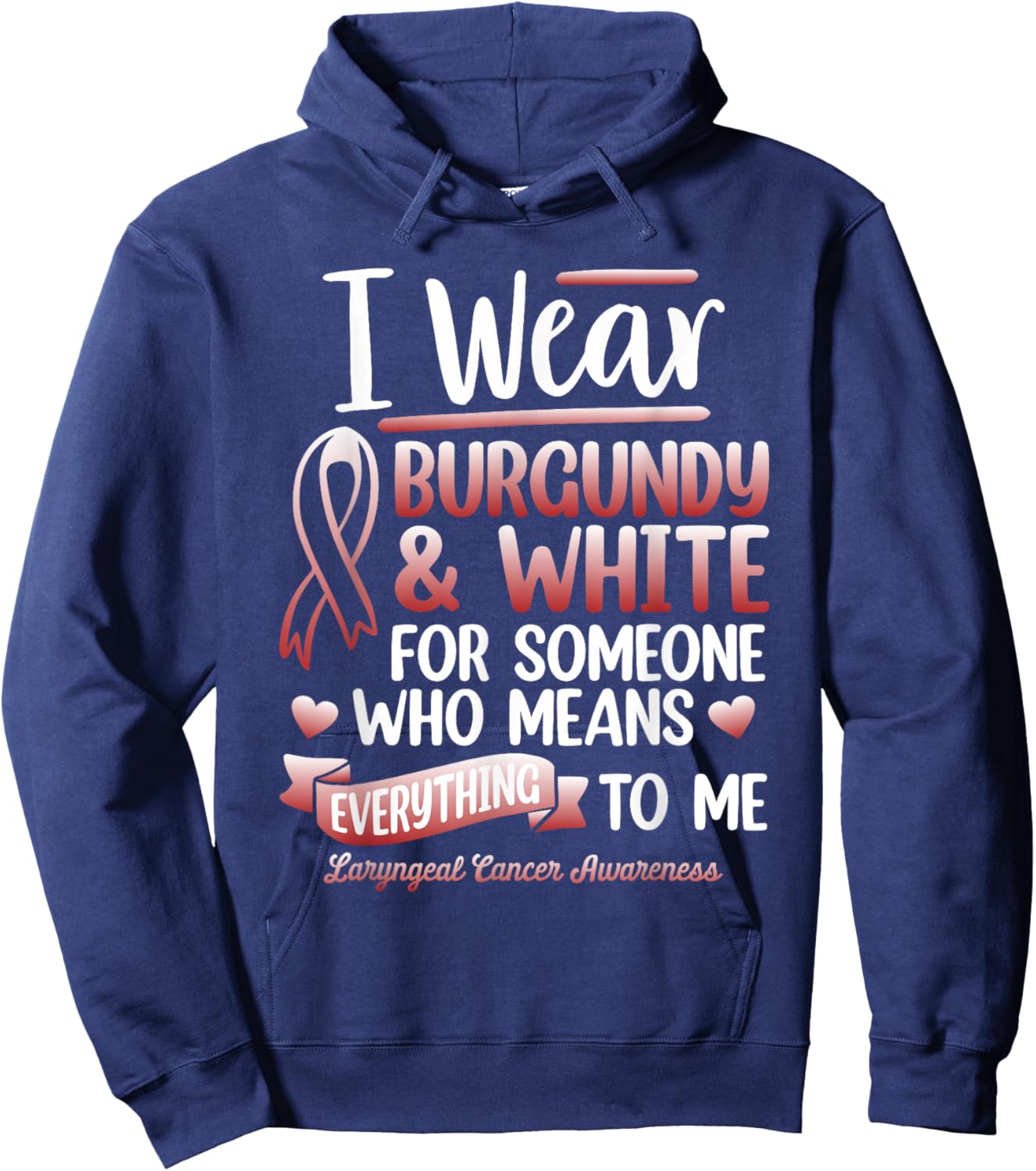 I Wear Burgundy For Someone Laryngeal Cancer Survivor Hoodie - Hoodie | Navy