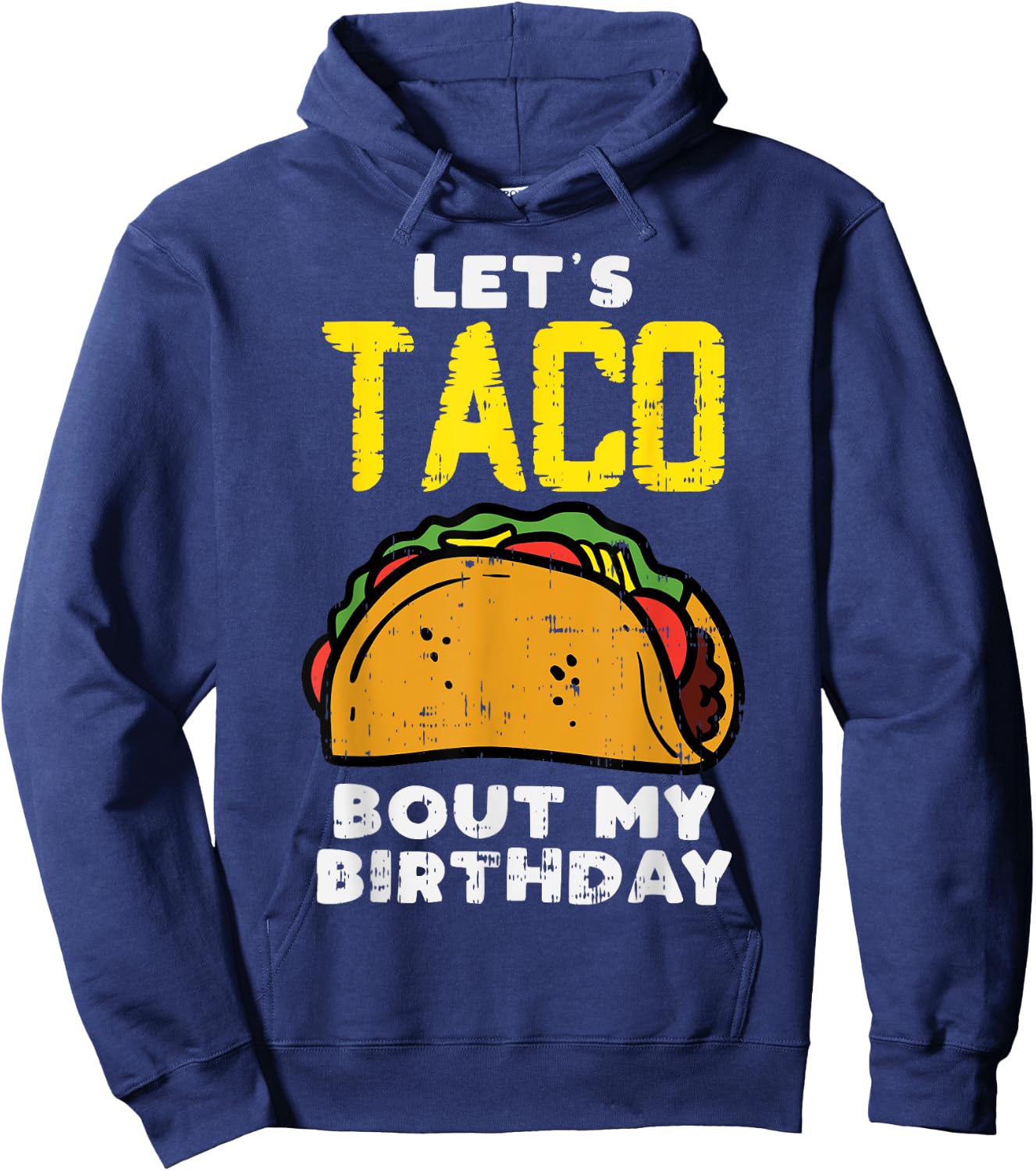 Lets Taco Bout My Birthday Fun Born on Cinco De Mayo Mexican Hoodie - Hoodie | Navy