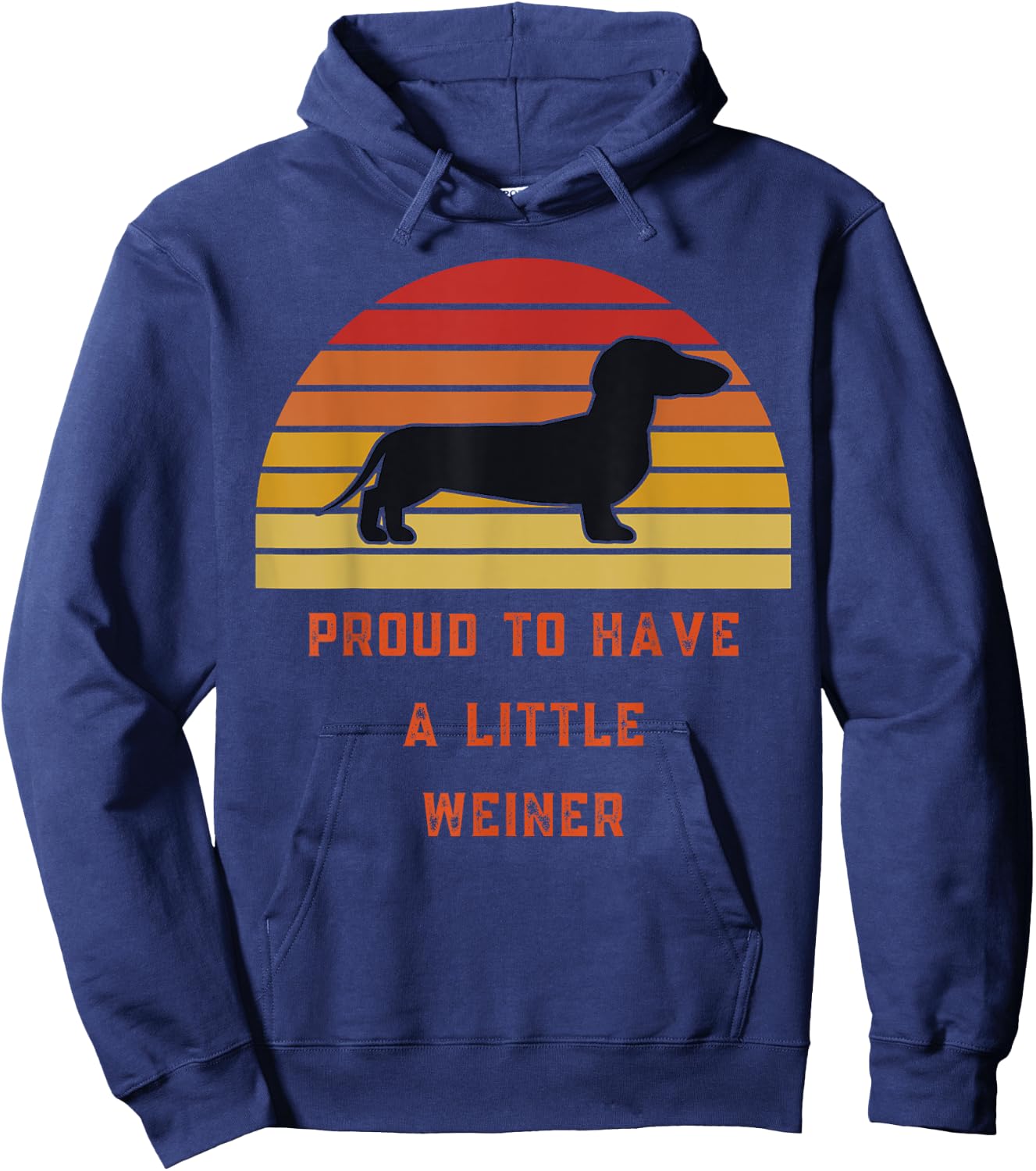 Proud To Have A Little Weiner-Daschund Gifts-Funny Design Hoodie - Hoodie | Navy