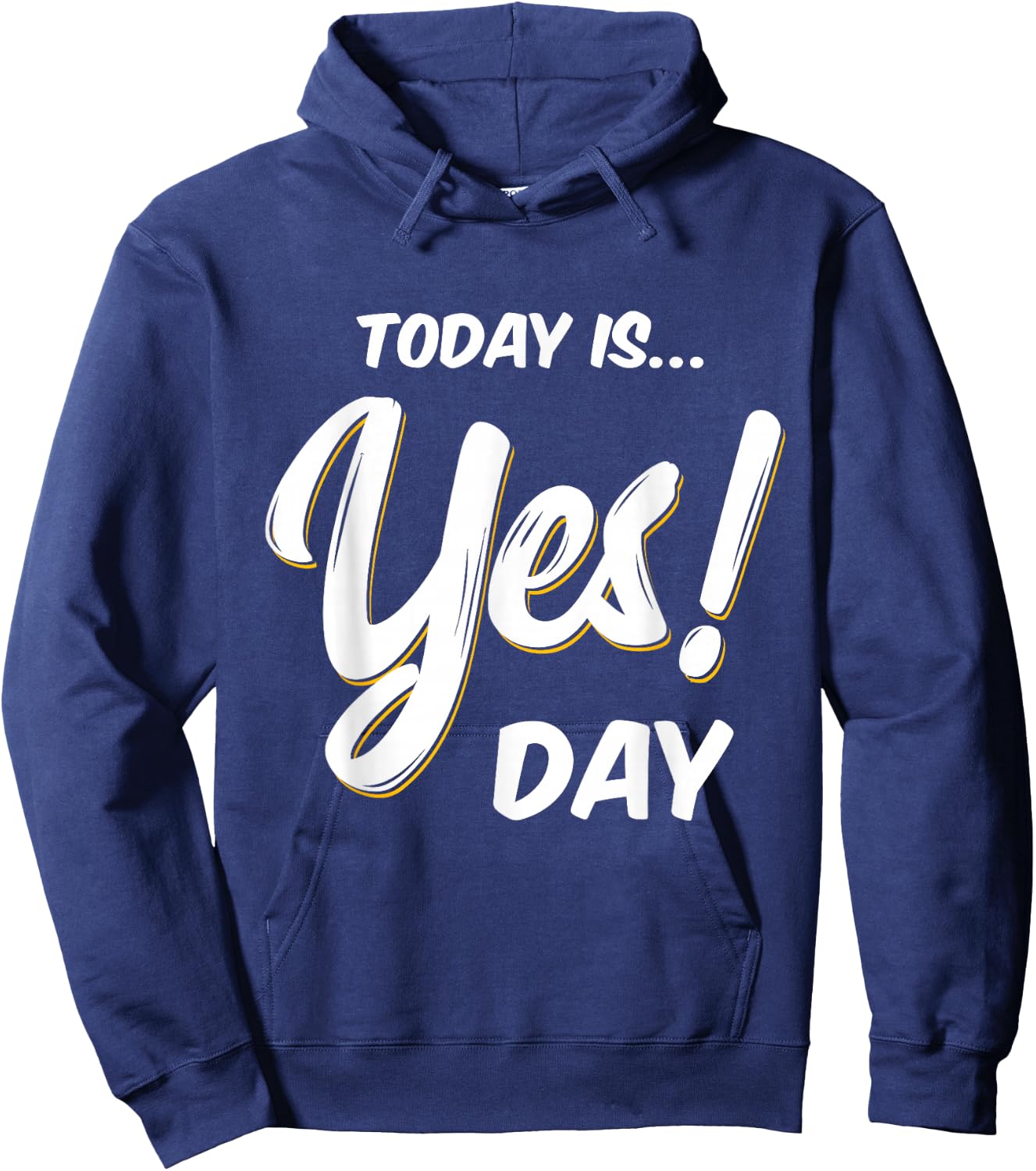 Today is Yes! Day Family Fun Day Adult Kids Hoodie - Hoodie | Navy