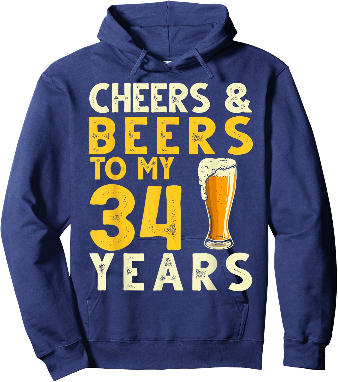 Cheers and Beers to My 34 Years Old Funny 34th Birthday Gift Hoodie - Hoodie | Navy