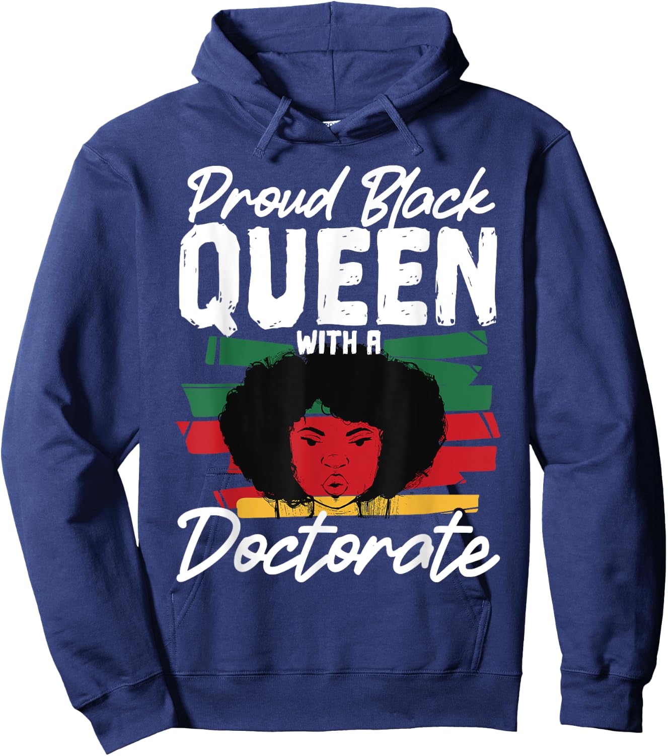 Proud Black Queen with a Doctorate Hoodie - Hoodie | Navy