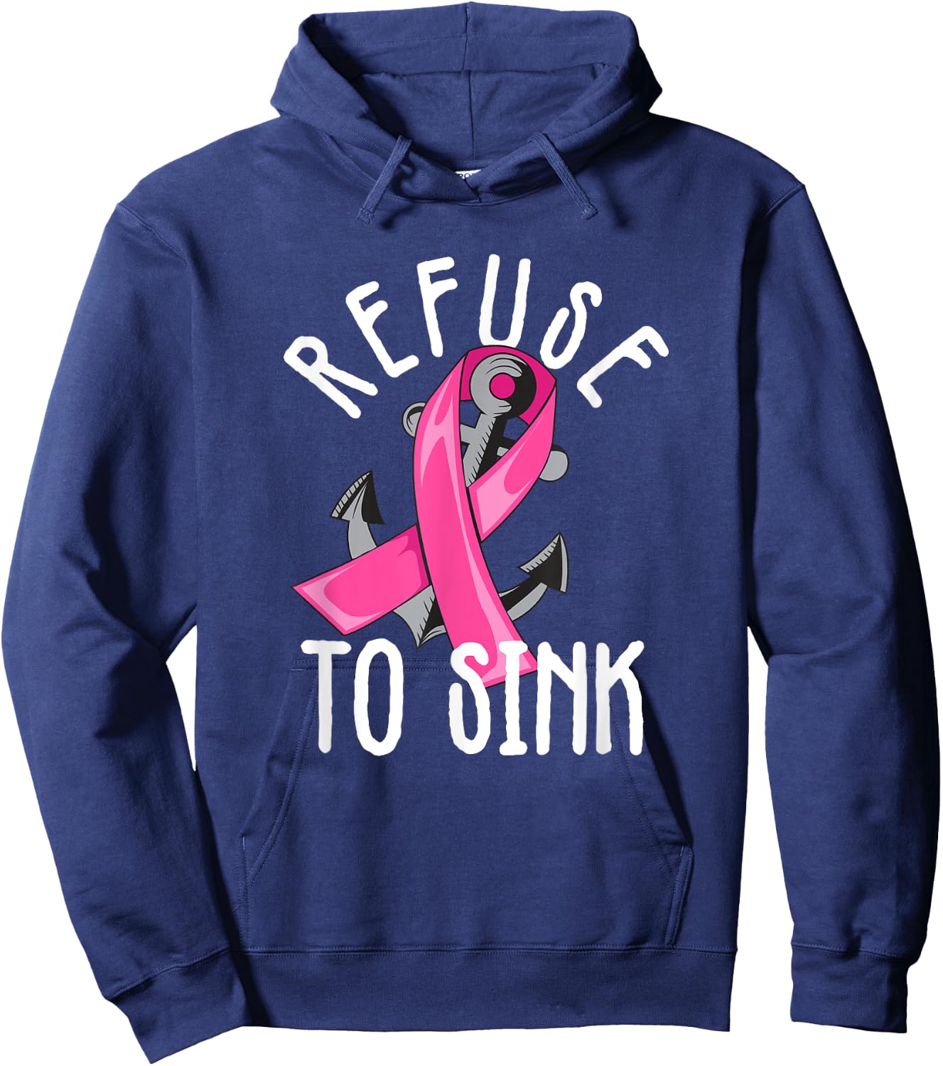 Refuse To Sink Pink Ribbon Anchor Breast Cancer Campaign Hoodie - Hoodie | Navy