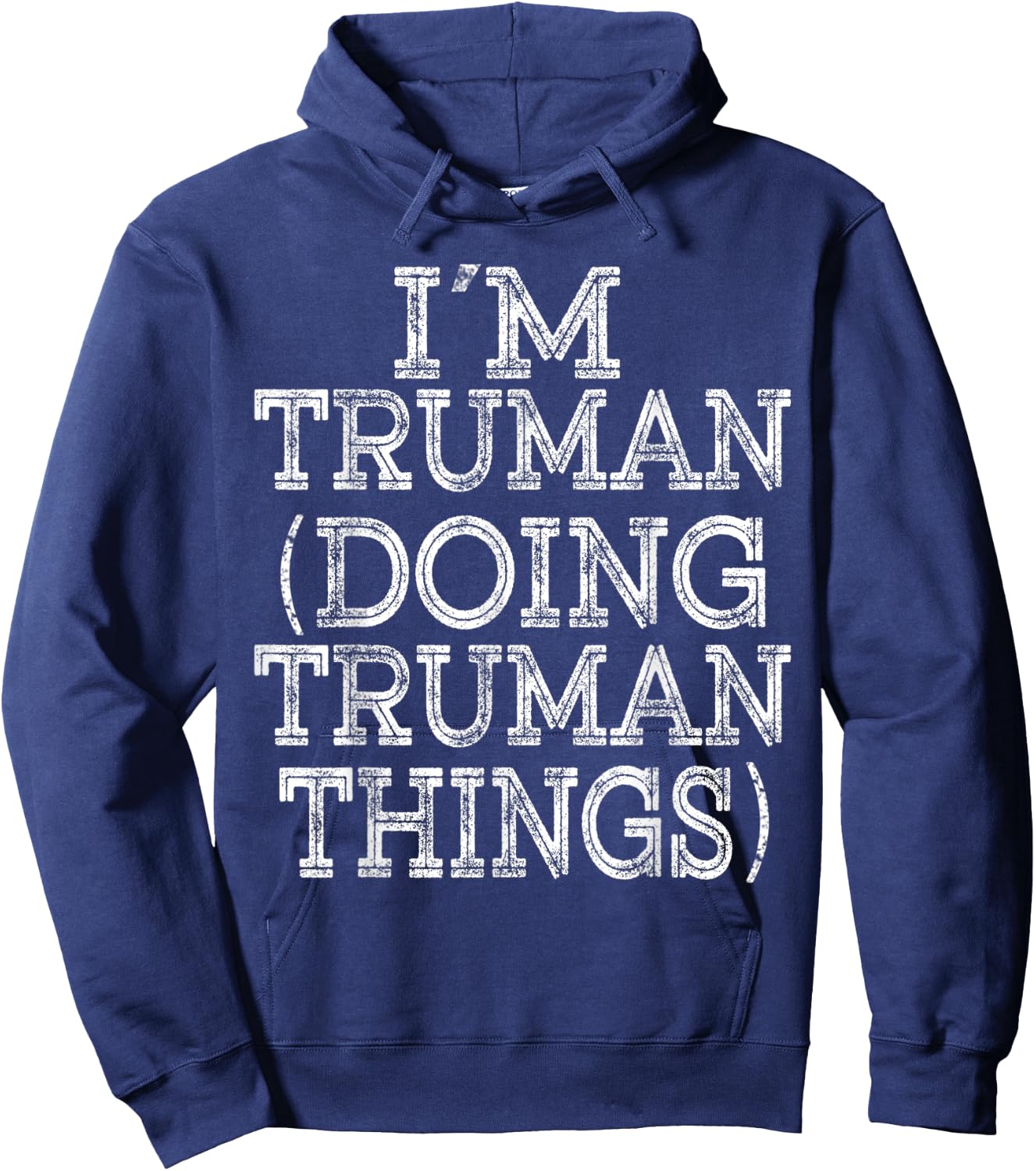 I'M TRUMAN DOING TRUMAN THINGS Family Reunion First Name Hoodie - Hoodie | Navy