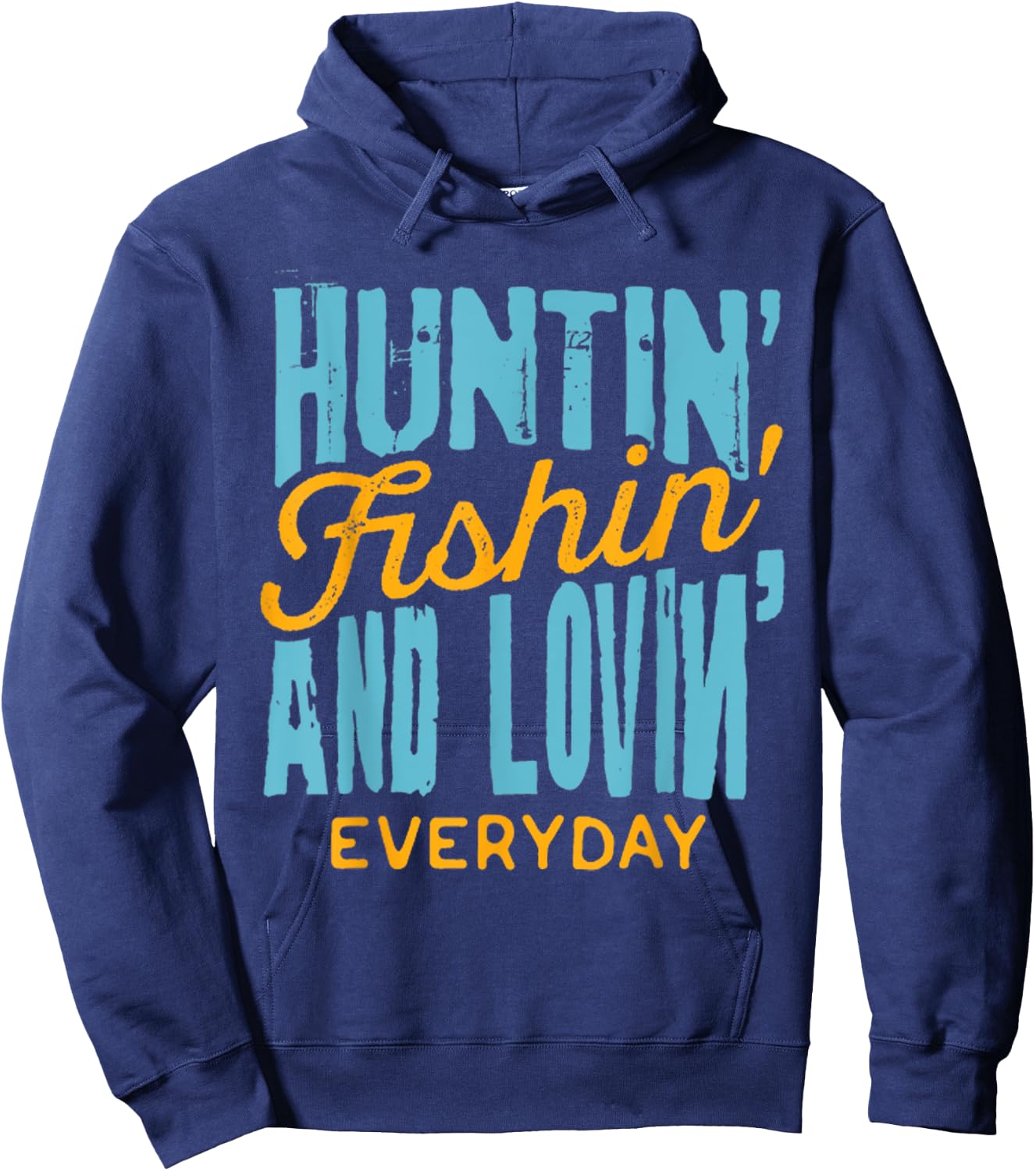 Hunting Fishing Loving Everyday Shirt for Outdoors Lovers Hoodie - Hoodie | Navy