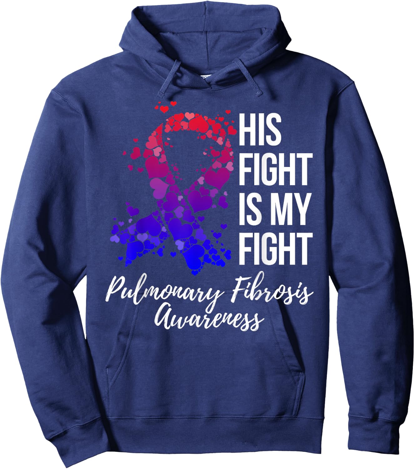 His Fight Is My Fight Pulmonary Fibrosis Awareness Hoodie - Hoodie | Navy