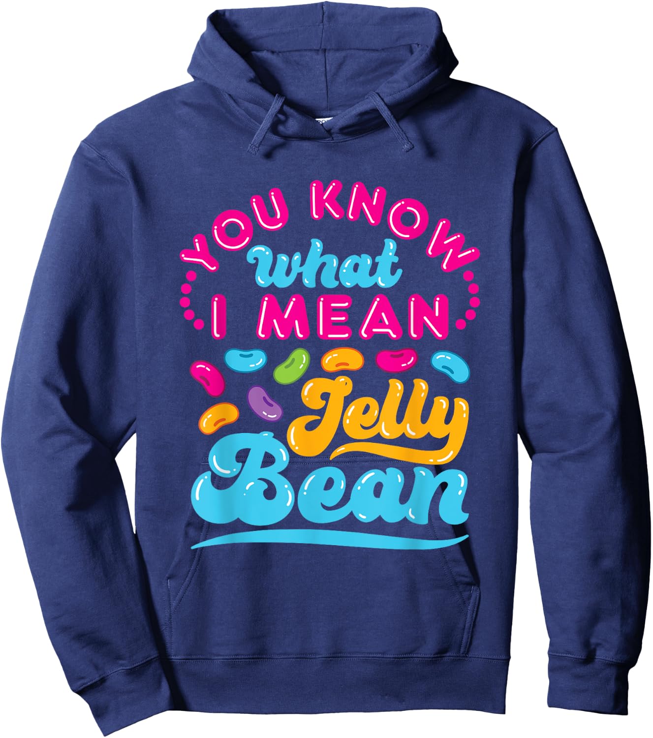 You Know What I Mean Jelly Bean Retro Saying Sweets Lover Hoodie - Hoodie | Navy
