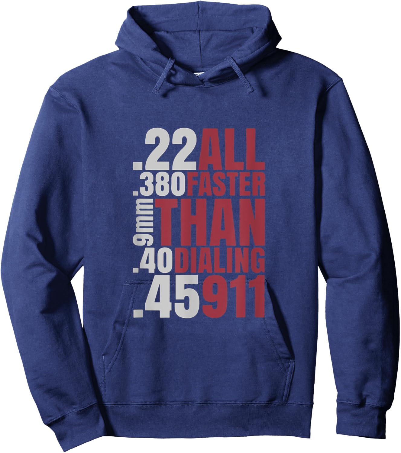 22 380 9mm 40 45 All Faster Than Dialing 911 Hoodie - Hoodie | Navy