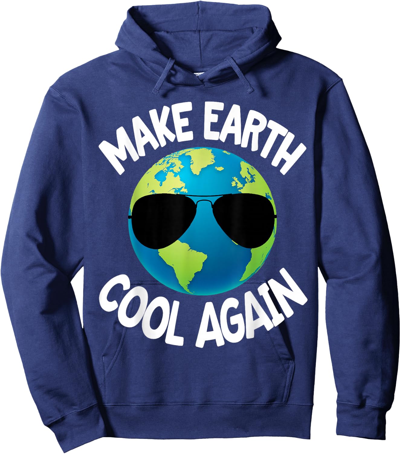 Make Earth Cool Again Climate Change Earth Day Fun Gift Hoodie - Hoodie | Navy