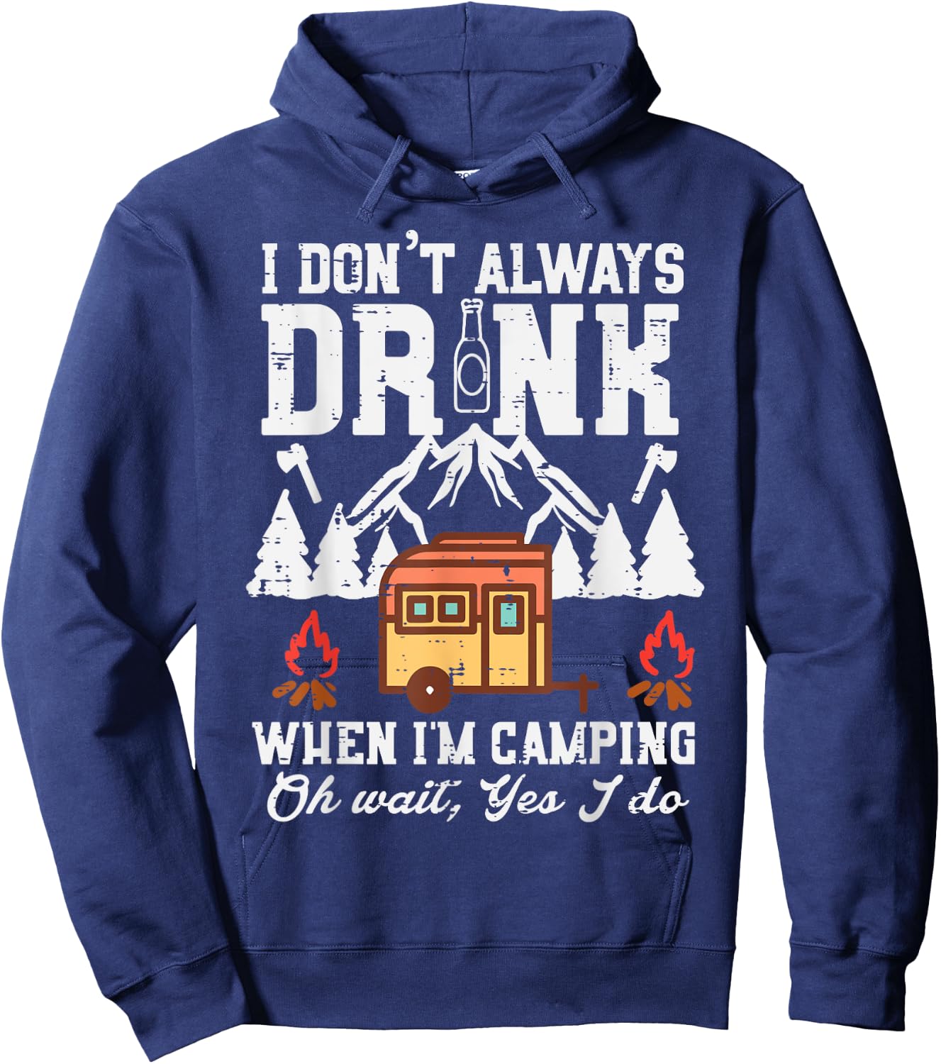 I Dont Always When Camping Oh Wait Funny Camp Van Men Women Hoodie - Hoodie | Navy