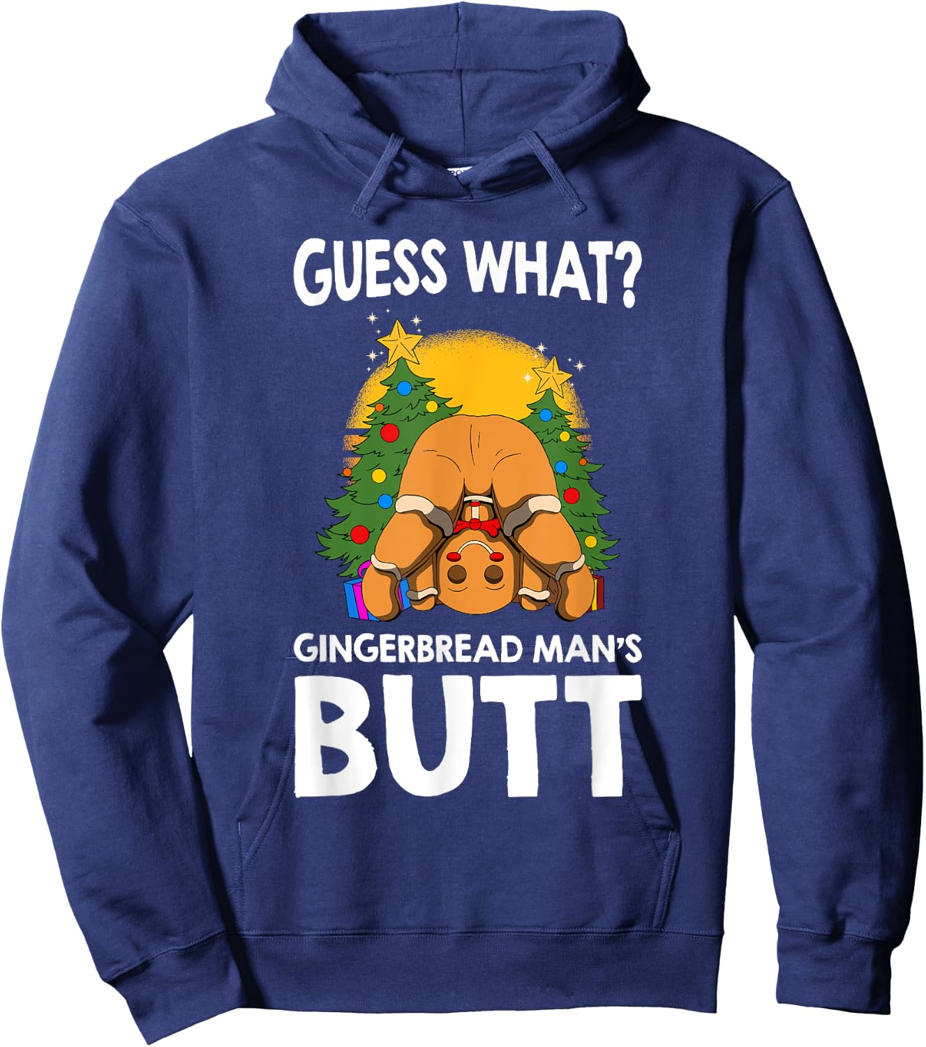 Christmas Gingerbread Guess What Ginger Man Butt funny Hoodie - Hoodie | Navy