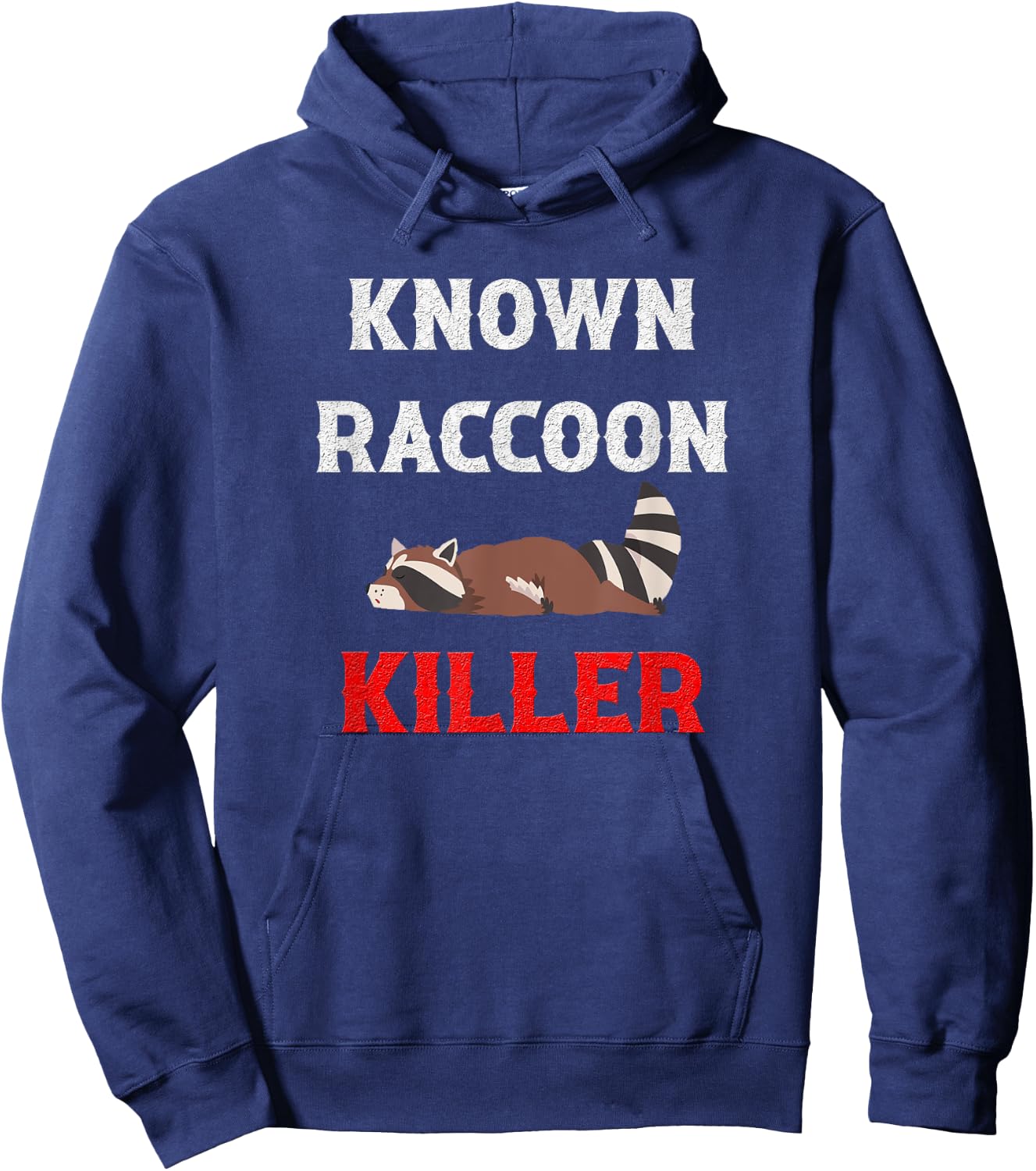 Known Raccoon Killer Hunter Trapper Hoodie - Hoodie | Navy