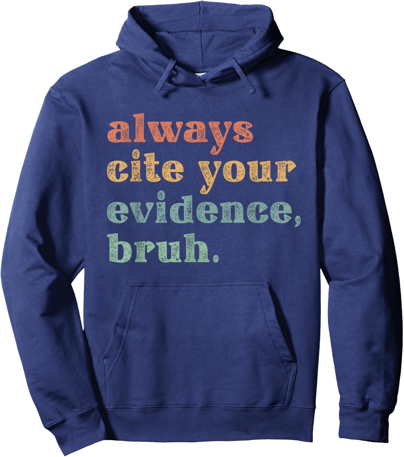Always Cite Your Evidence Bruh Educational Hoodie - Hoodie | Navy