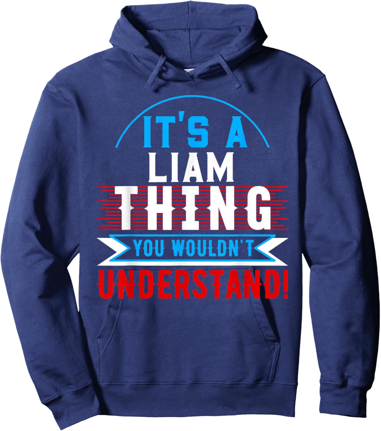 It's A LIAM Thing You Wouldn't Understand LIAM Hoodie - Hoodie | Navy