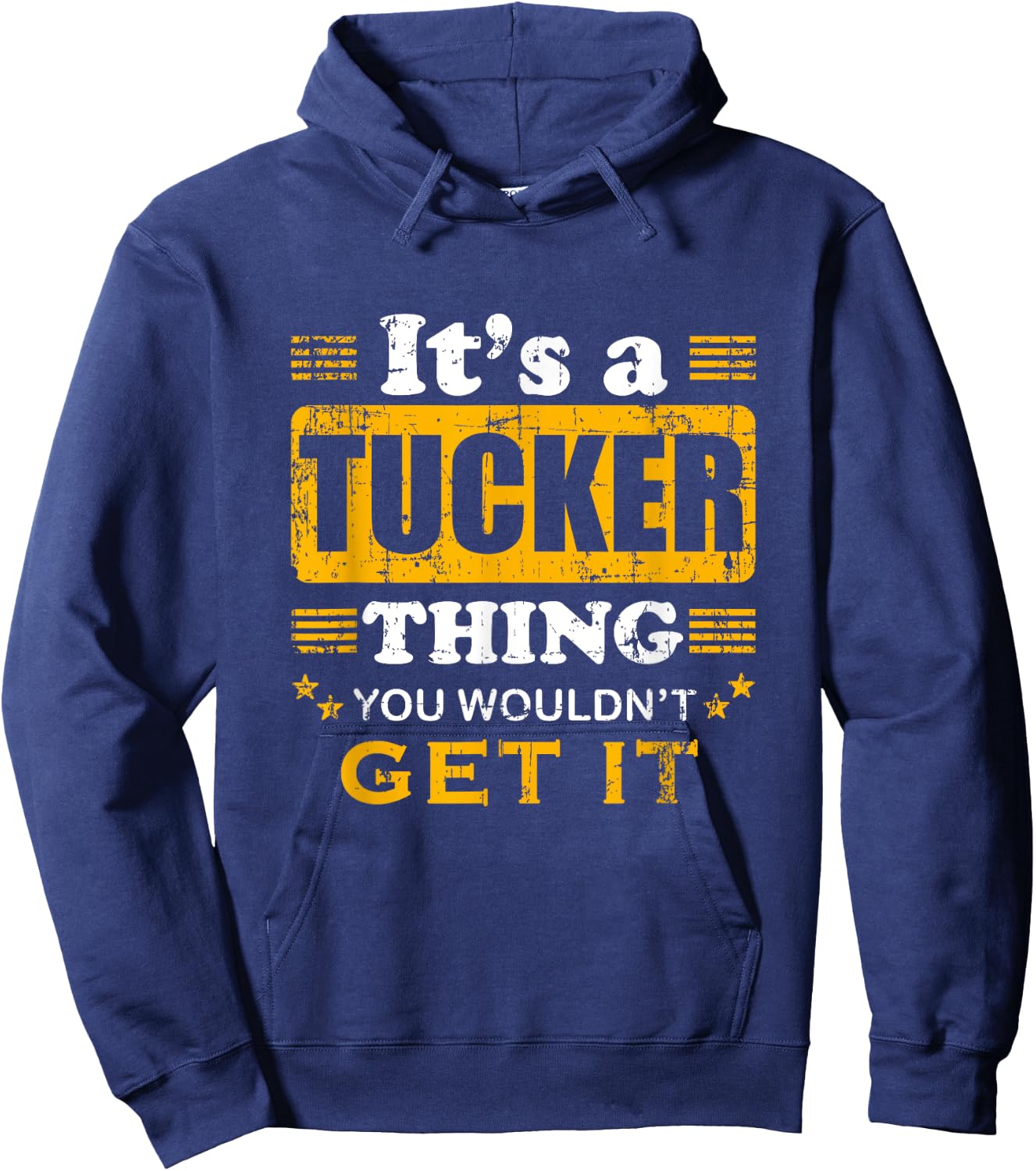 It's A Tucker Thing You Wouldn't Get It Nice Family Name Hoodie - Hoodie | Navy