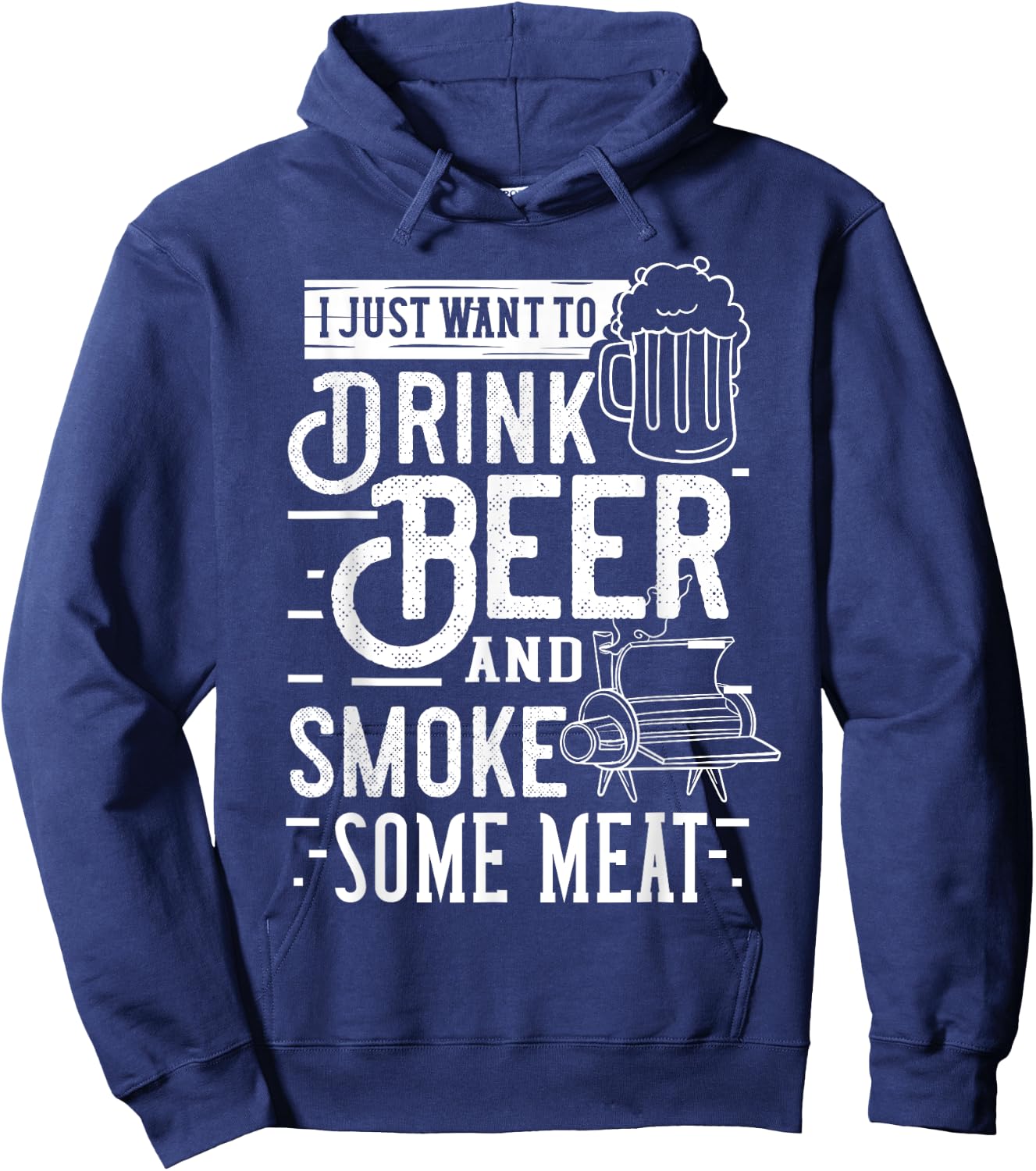 I Just Want To Drink Beer And Smoke Some Meat Gift Hoodie - Hoodie | Navy