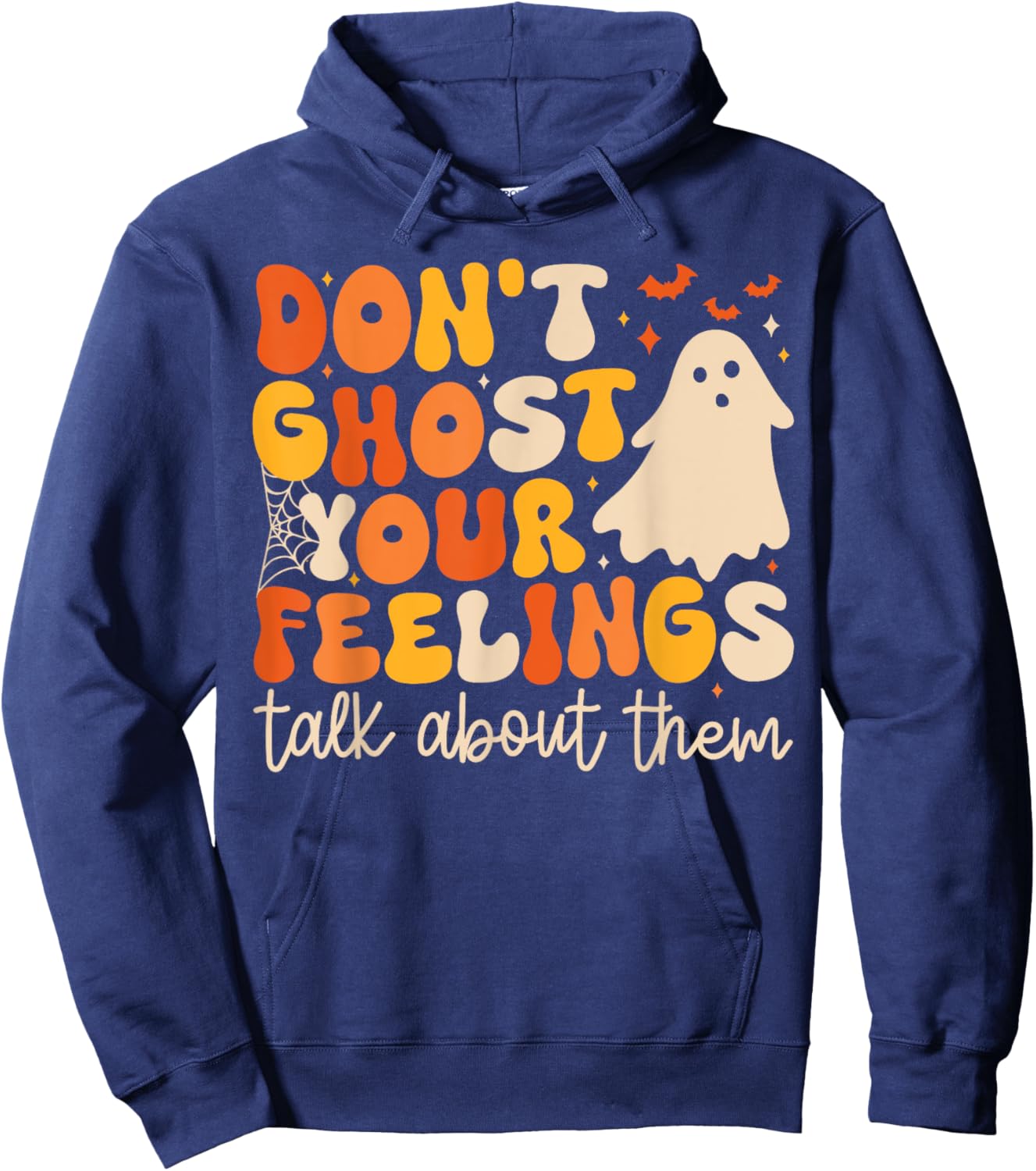 Don't Ghost Your Feelings Talk About Them Halloween Hoodie - Hoodie | Navy
