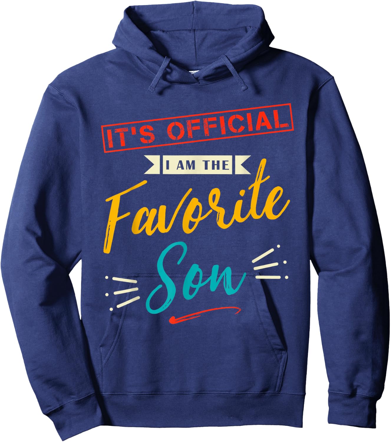 Vintage Funny Son Quote It's Official I'm The Favorite Son Hoodie - Hoodie | Navy